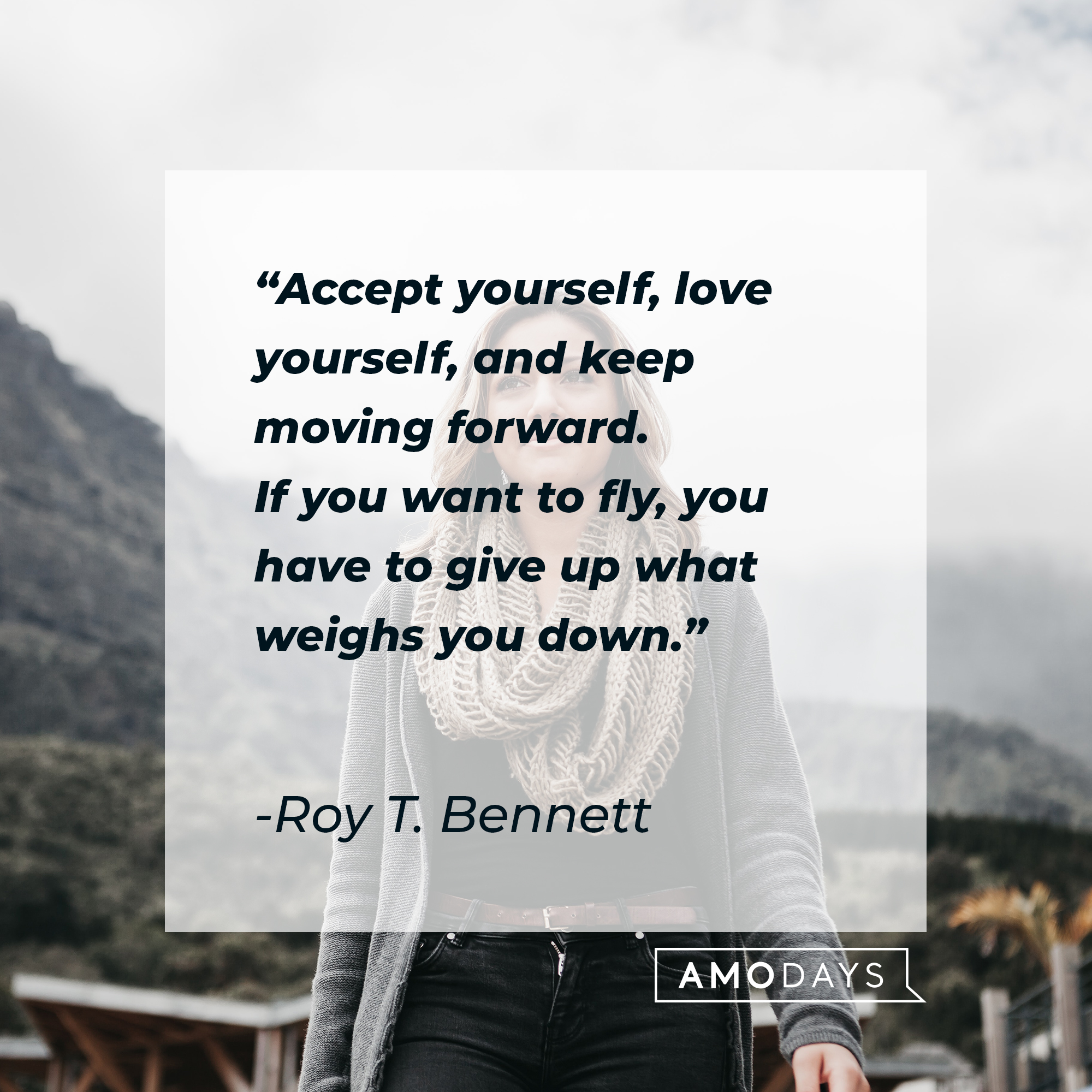Roy T. Bennett's quote: "Accept yourself, love yourself, and keep moving forward. If you want to fly, you have to give up what weighs you down." | Image: Unsplash.com