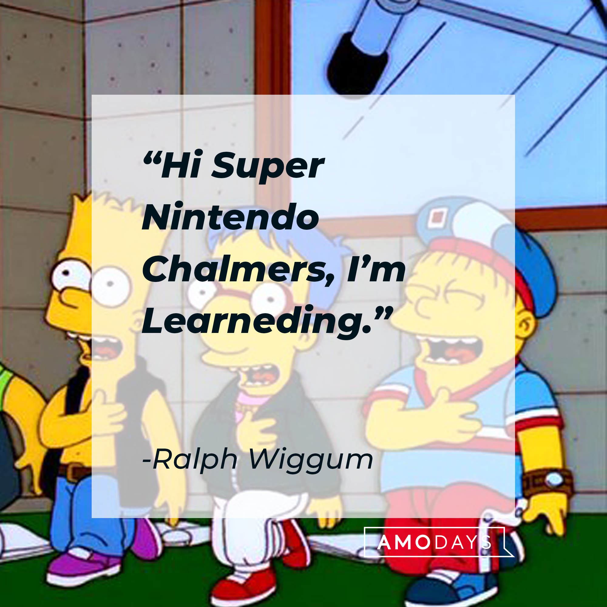 Ralph Wiggum's quote: "Hi Super Nintendo Chalmers, I'm Learneding." | Source: facebook.com/TheSimpsons