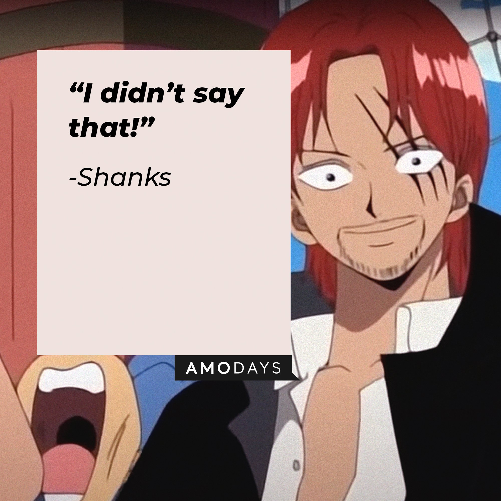 Shanks’ quote: "I didn't say that!" | Image: AmoDays