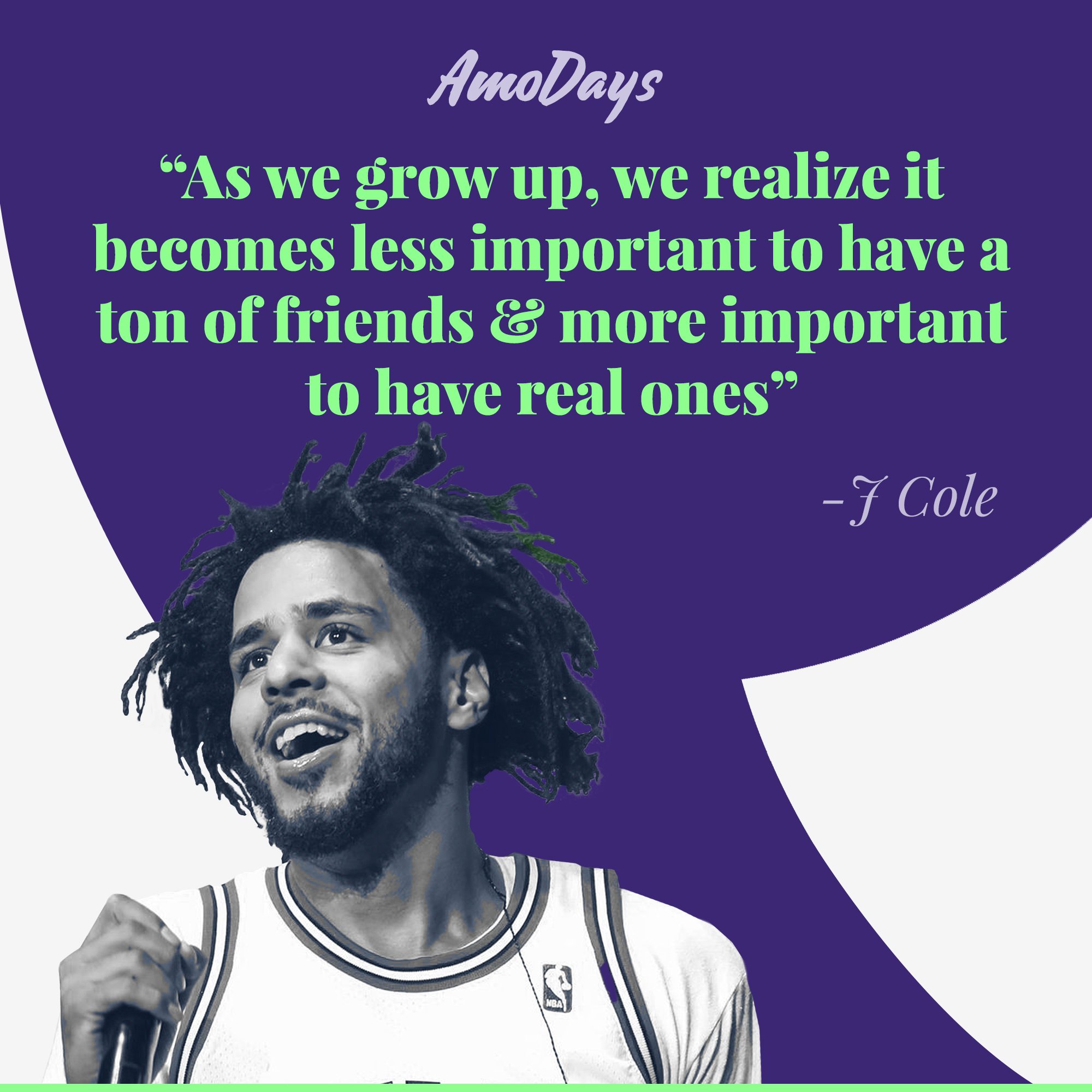 J Cole's quote: “As we grow up, we realize it becomes less important to have a ton of friends & more important to have real ones.” | Image: AmoDays