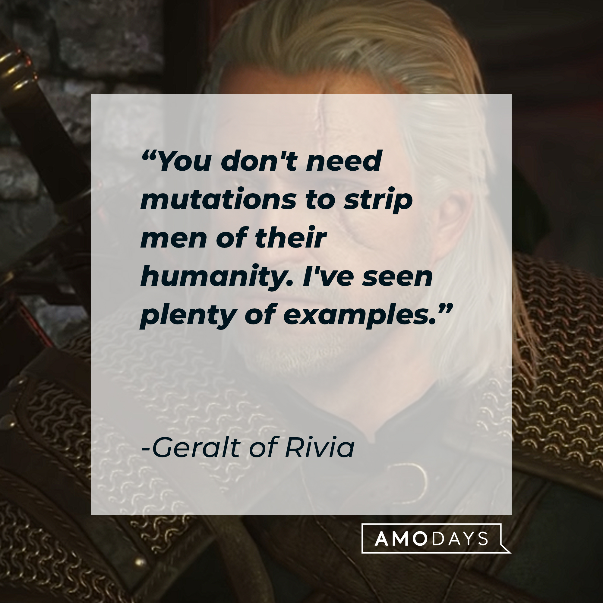 Geralt of Rivia from the video game with his quote: "You don't need mutations to strip men of their humanity. I've seen plenty of examples." | Source: youtube.com/thewitcher