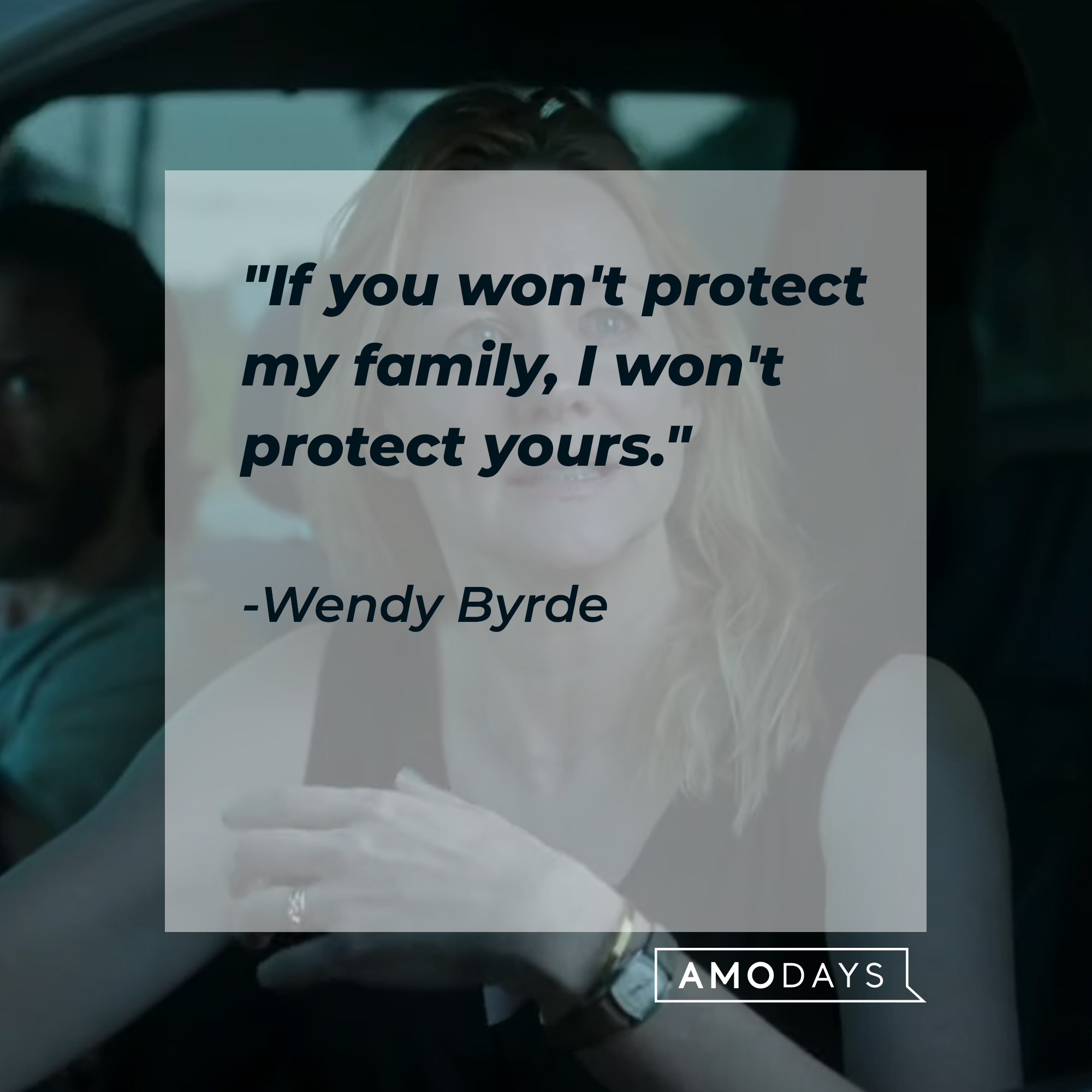 Wendy Byrde’s quote: “If you won't protect my family, I won't protect yours.” | Source: facebook.com/OzarkNetflix