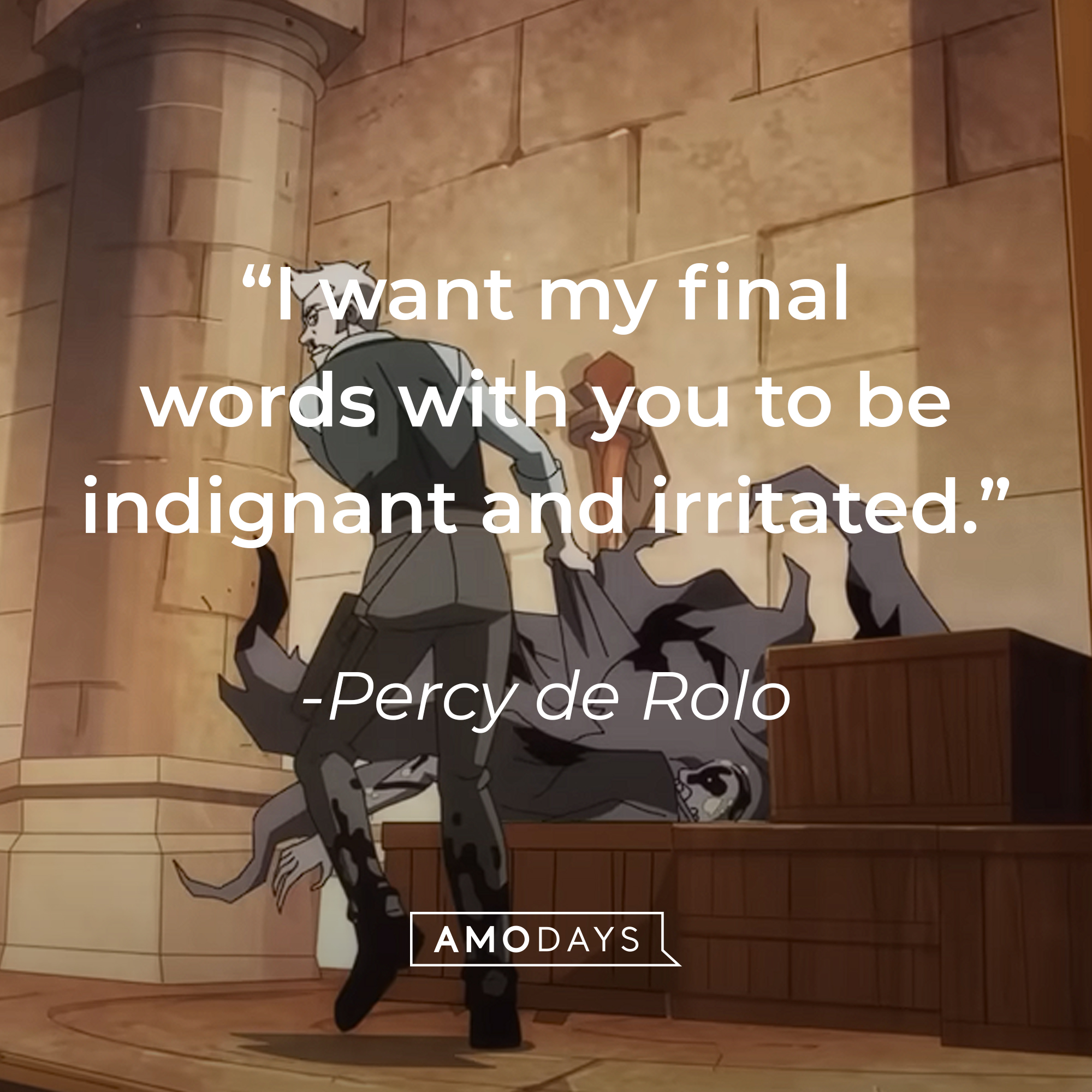 An image of Percy de Rolo with his  quote: “I want my final words with you to be indignant and irritated.” | Source: youtube.com/PrimeVideo
