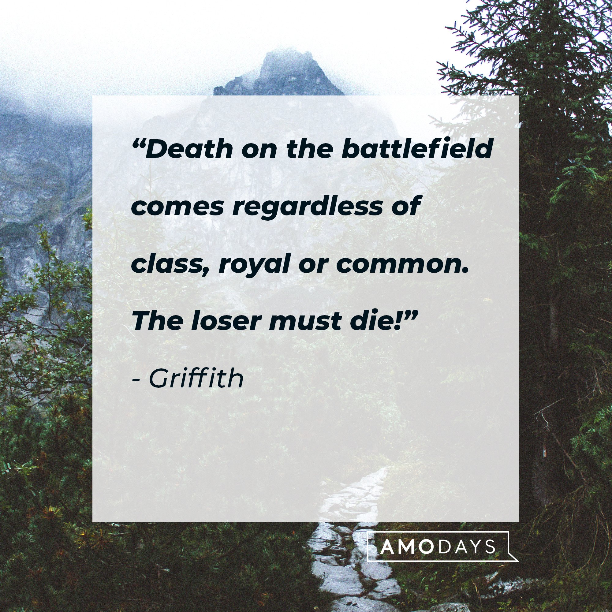 Griffith's quote: “Death on the battlefield comes regardless of class, royal or common. The loser must die!” | Image: AmoDays