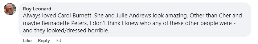 A fan's comment on a Facebook post featuring a photo of Carol Burnett and Julie Andrews at the "Carol Burnett: 90 Years of Laughter + Love" birthday special in Los Angeles, on March 3, 2023 | Source: Facebook/New York Daily News