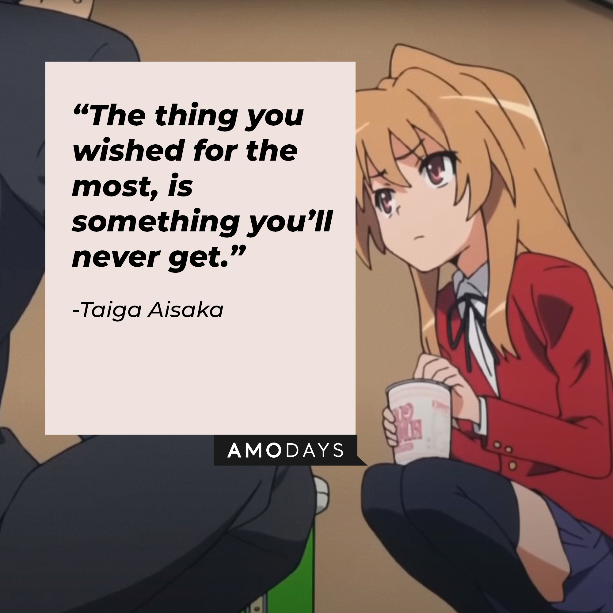 A picture of the animated character Taiga Aisaka with a quote by her: “The thing you wished for the most, is something you’ll never get.” | Image: facebook.com/toradoraoff