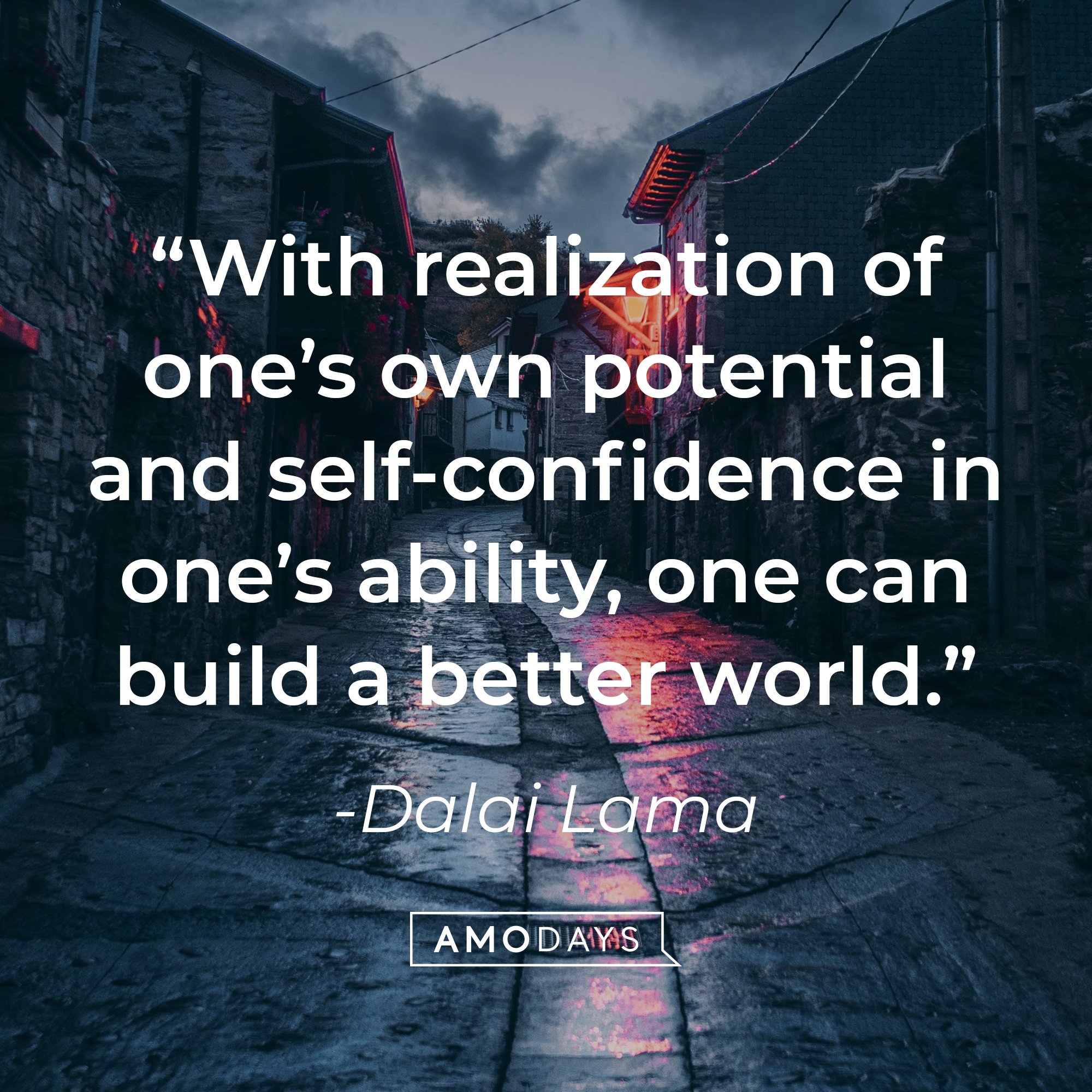  Dalai Lama's quote: “With realization of one’s own potential and self-confidence in one’s ability, one can build a better world.” | image: AmoDays