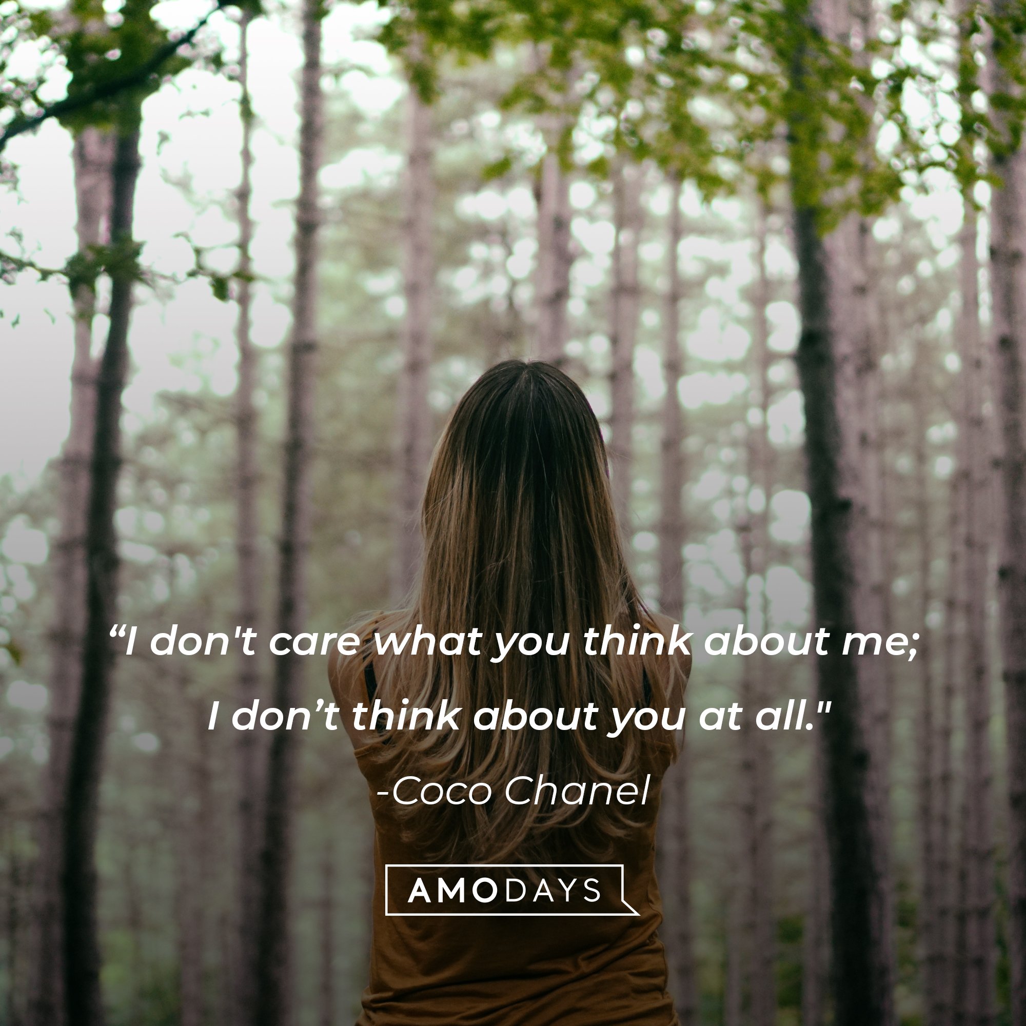 Coco Chanel‘s quote: "I don't care what you think about me; I don't think about you at all." | Image: AmoDays