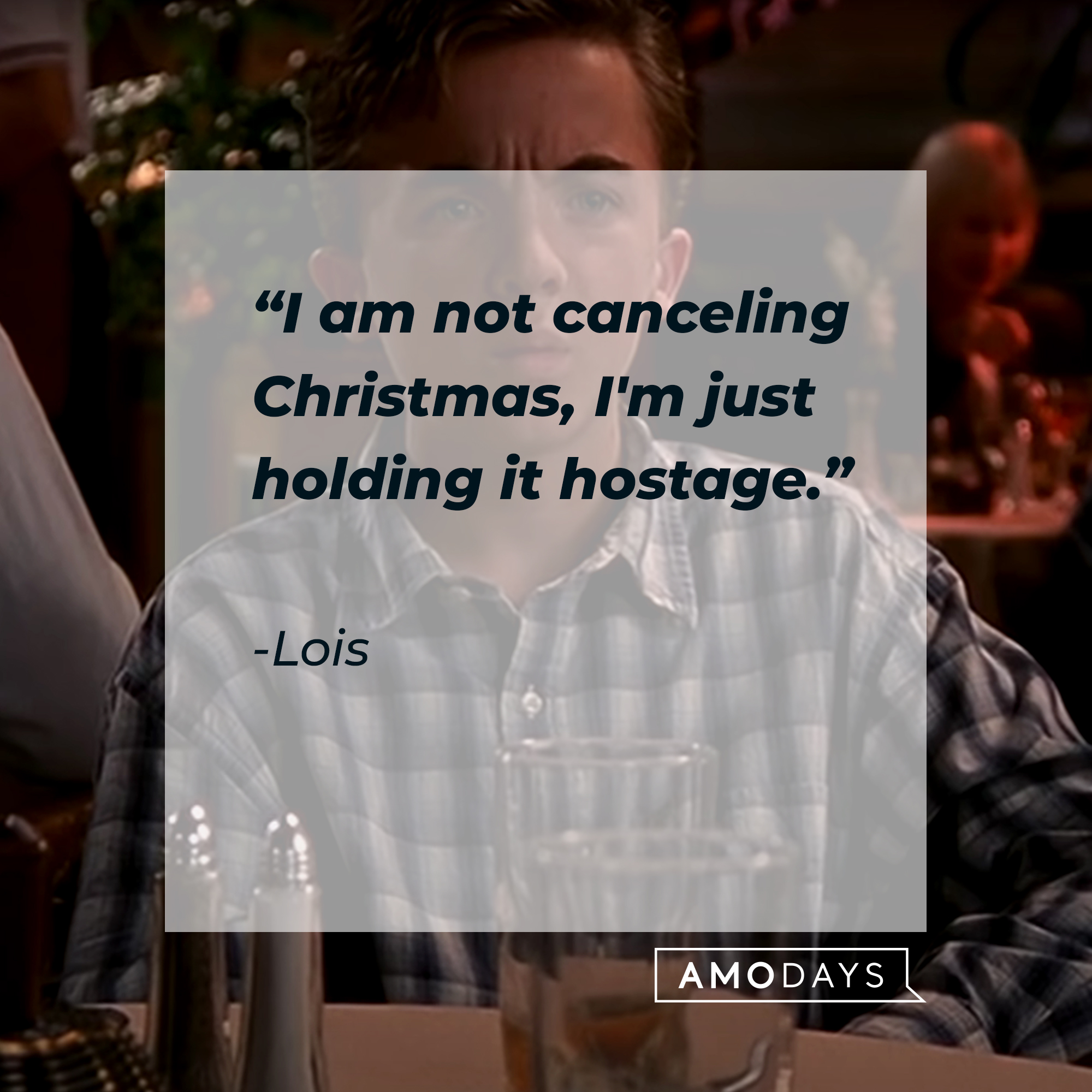 A "Malcolm in the Middle" character with Lois's quote: "I am not canceling Christmas, I'm just holding it hostage." | Source: YouTube.com/Channel4
