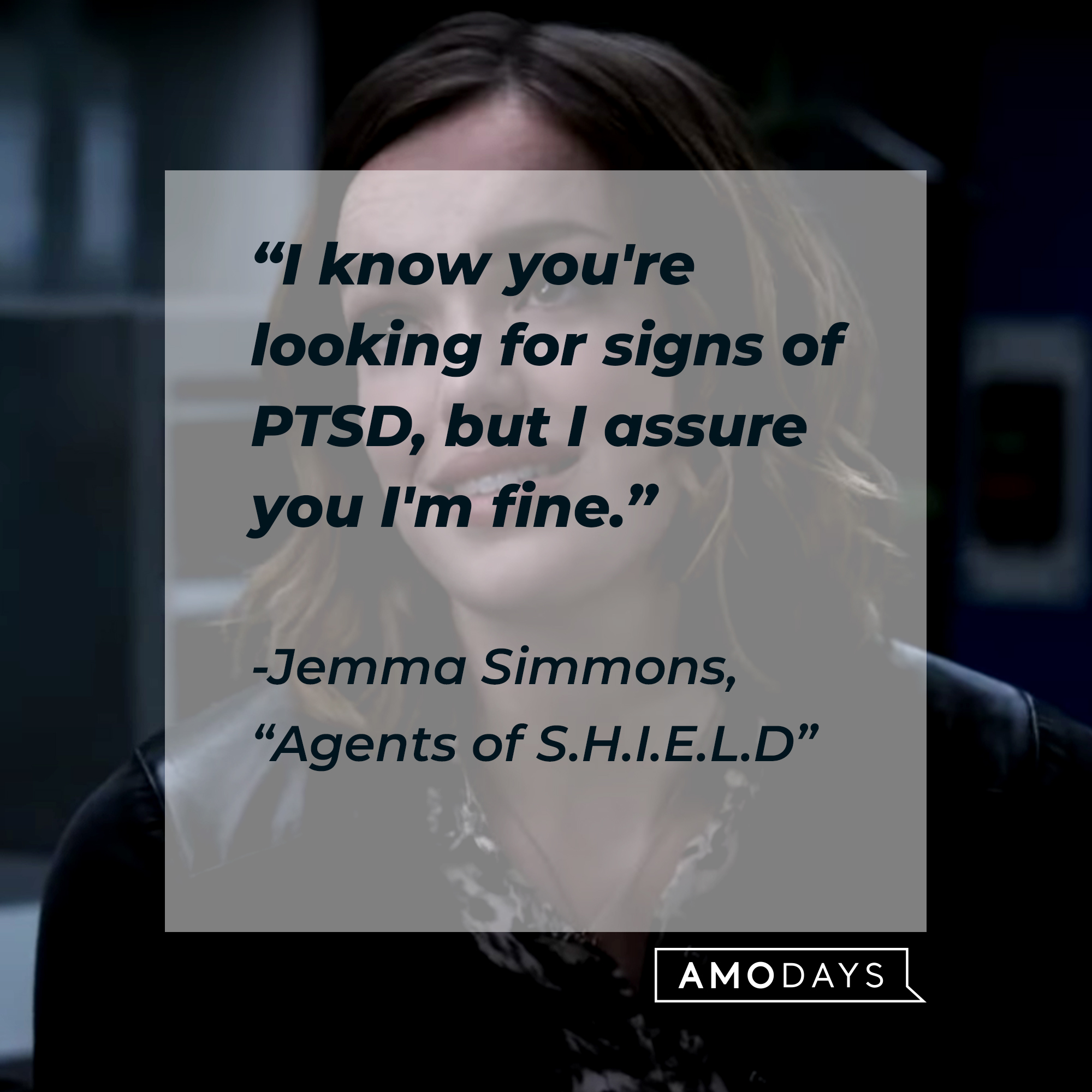 Jemma Simmons with her quote from "Agents of S.H.I.E.L.D.:" “I know you're looking for signs of PTSD, but I assure you I'm fine.” | Source: Facebook.com/AgentsofShield
