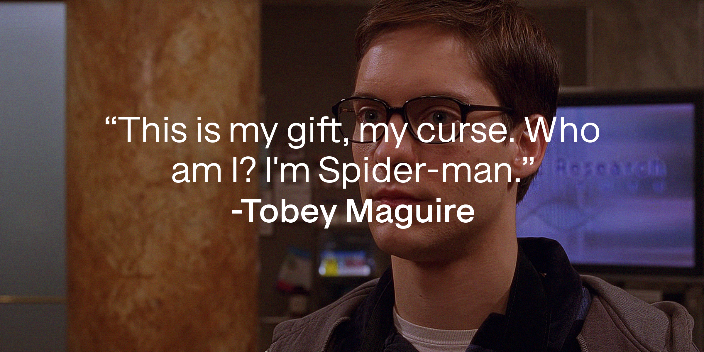 A photo of Tobey Maguire with Tobey Maguire's quote: "This is my gift, my curse. Who am I? I'm Spider-man.” | Source: youtube.com/sonypictures