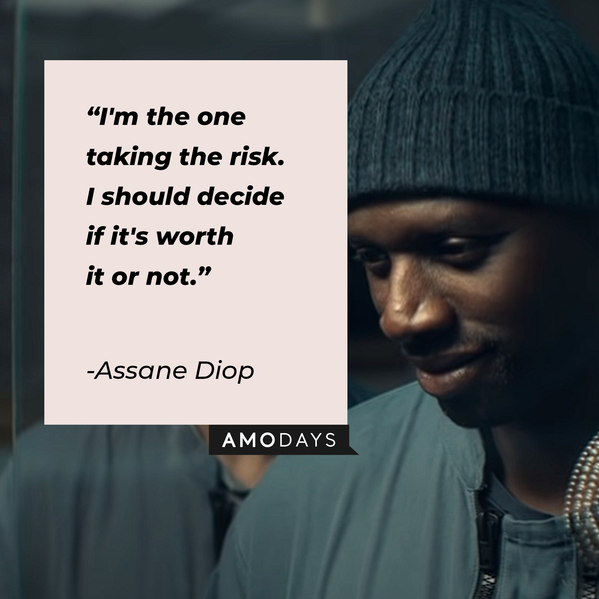 Assane Diop's quote: "I'm the one taking the risk. I should decide if it's worth it or not." | Image: Amodays