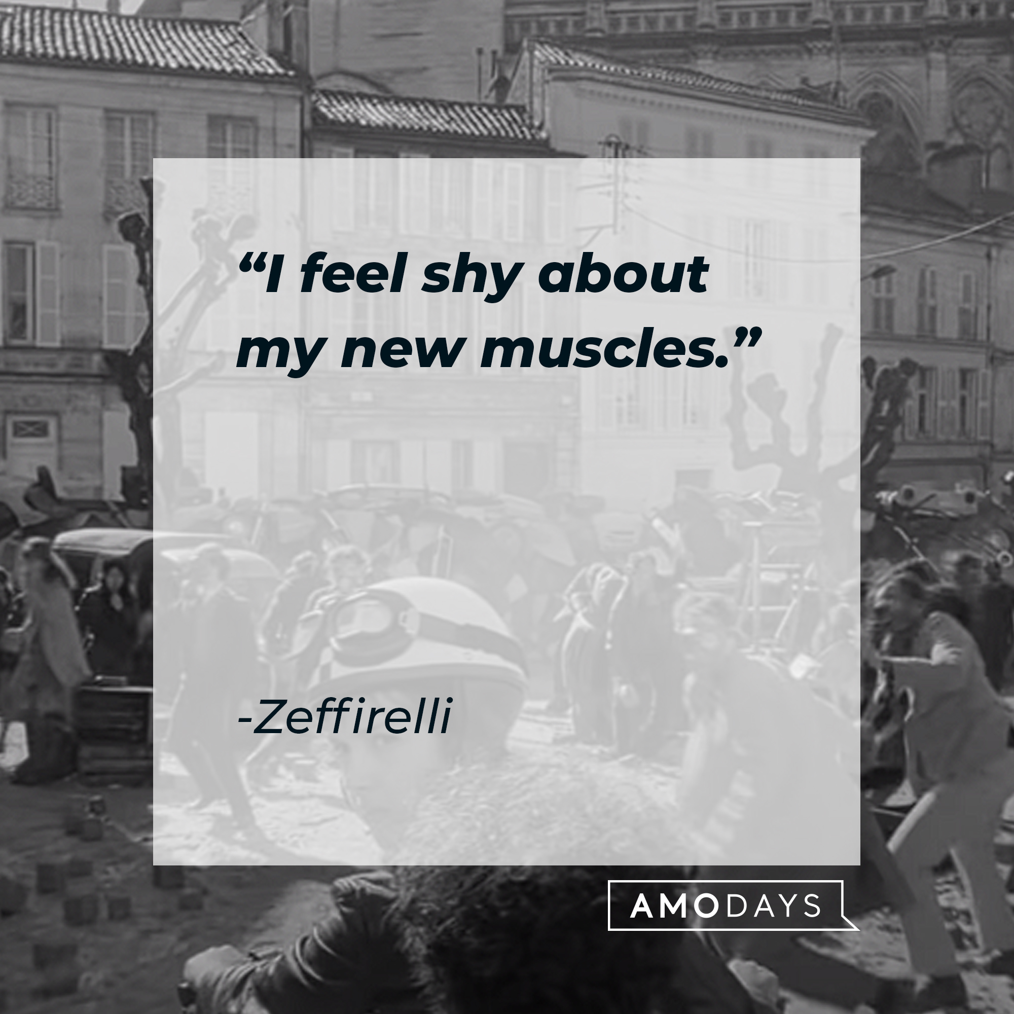 Zeffirelli's quote: "I feel shy about my new muscles." | Source: youtube.com/searchlightpictures