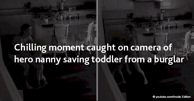 Chilling moment caught on camera of hero nanny saving toddler from a burglar 