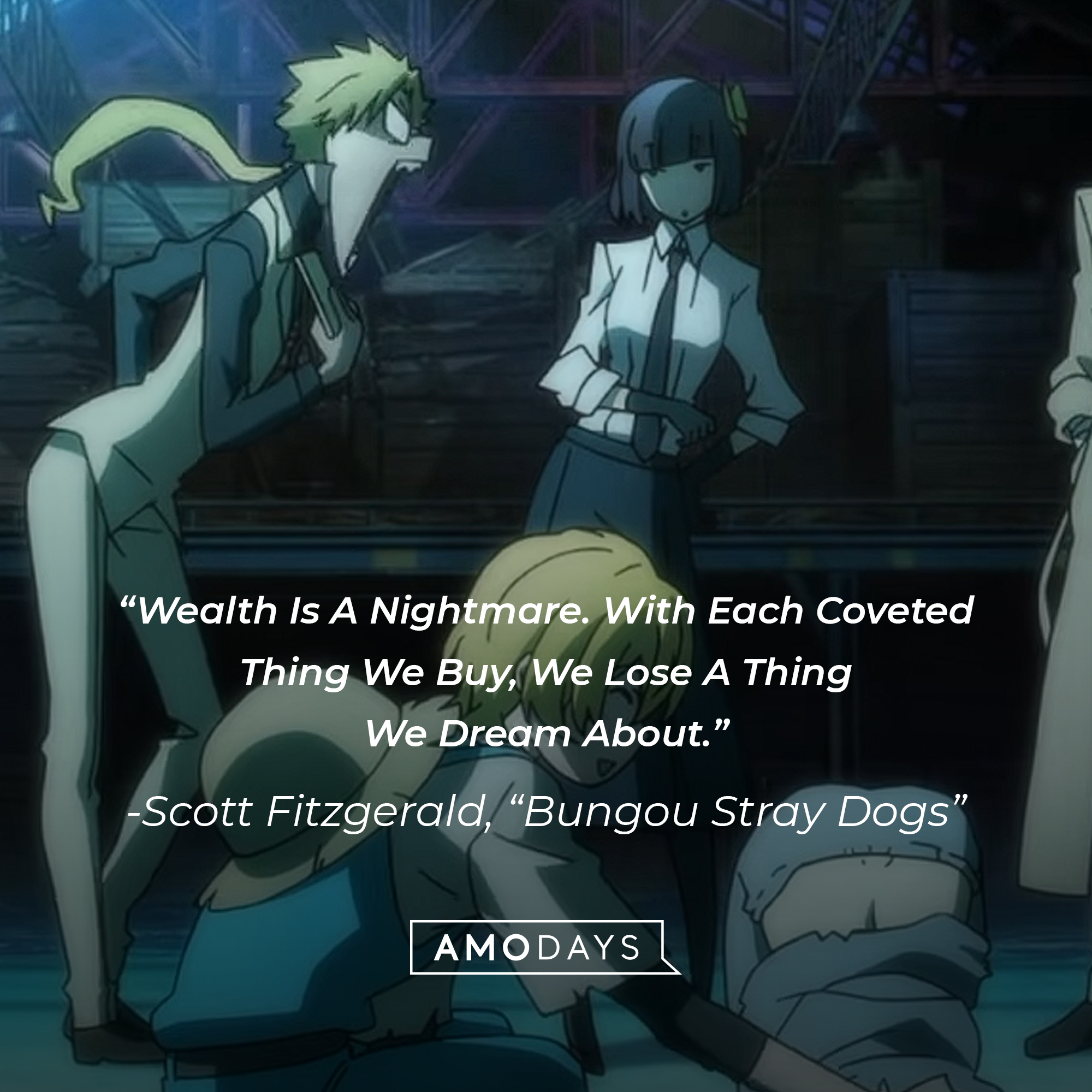 Scott Fitzgerald's quote: "Wealth Is A Nightmare. With Each Coveted Thing We Buy, We Lose A Thing We Dream About." | Image: youtube.com/Crunchyroll Collection