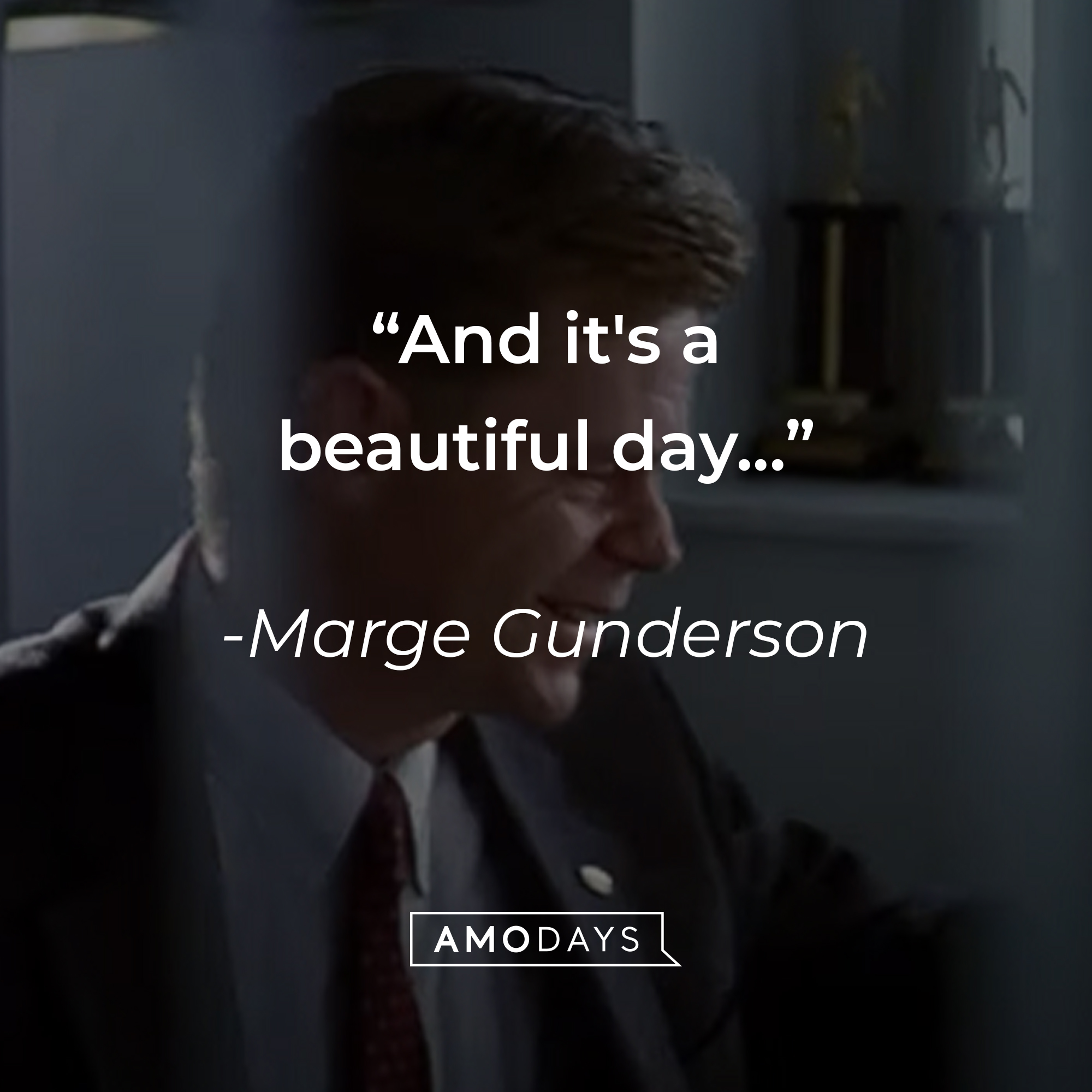 Marge Gunderson's quote: "And it's a beautiful day..." | Source: youtube.com/MGMStudios