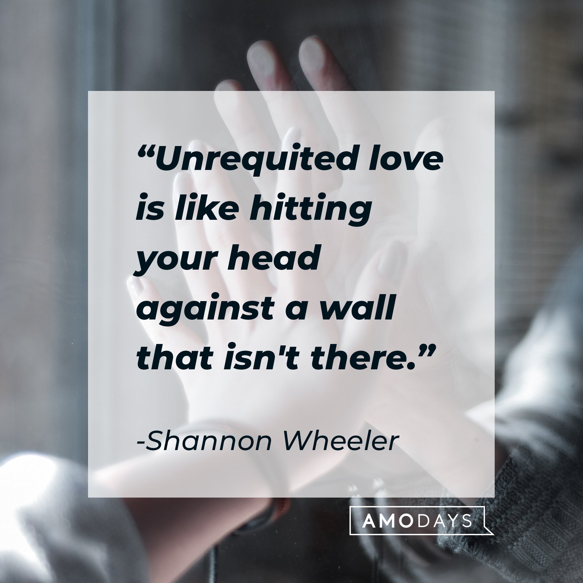 Shannon Wheeler's quote: "Unrequited love is like hitting your head against a wall that isn't there." | Image: AmoDays