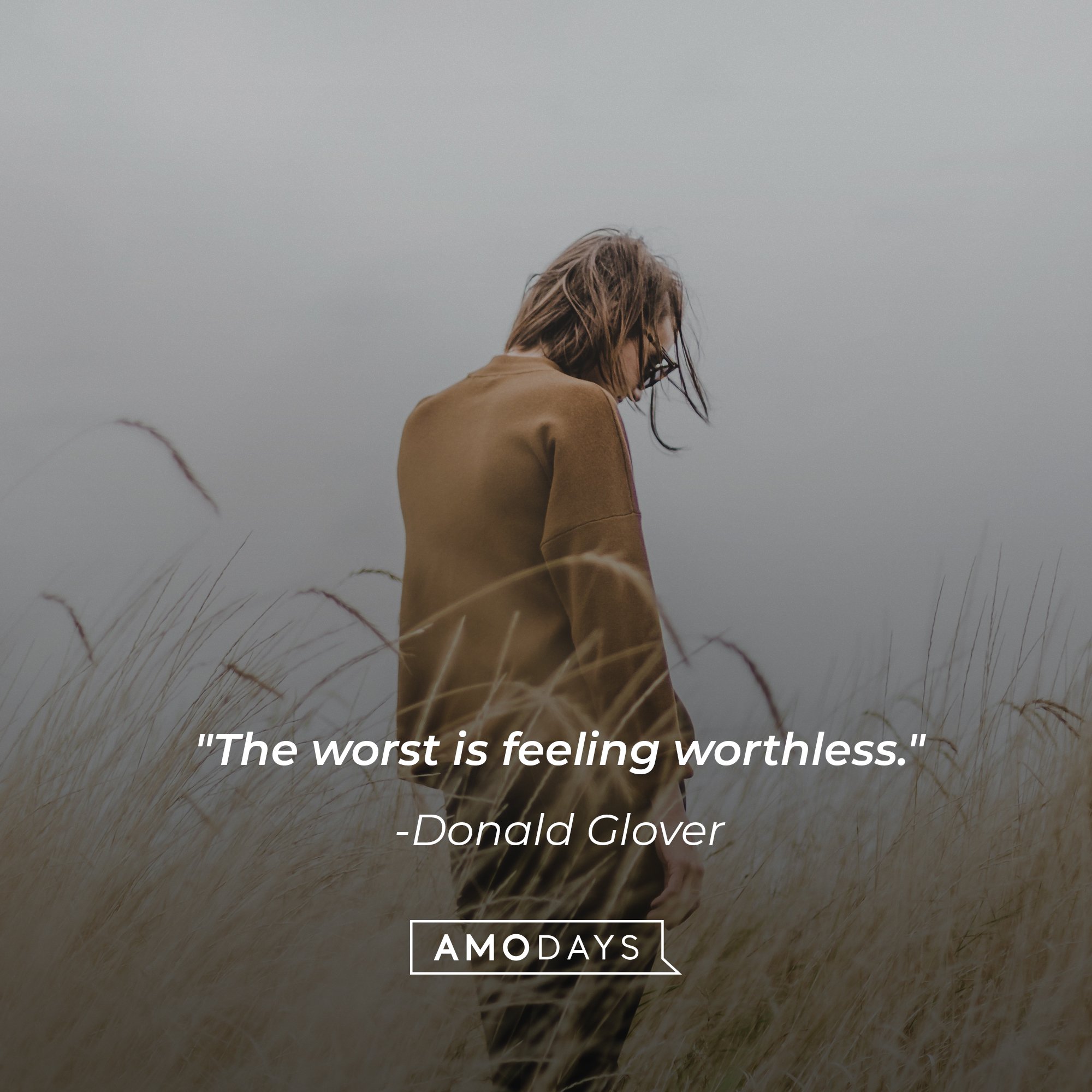 Donald Glover's quote: "The worst is feeling worthless." | Image: AmoDays