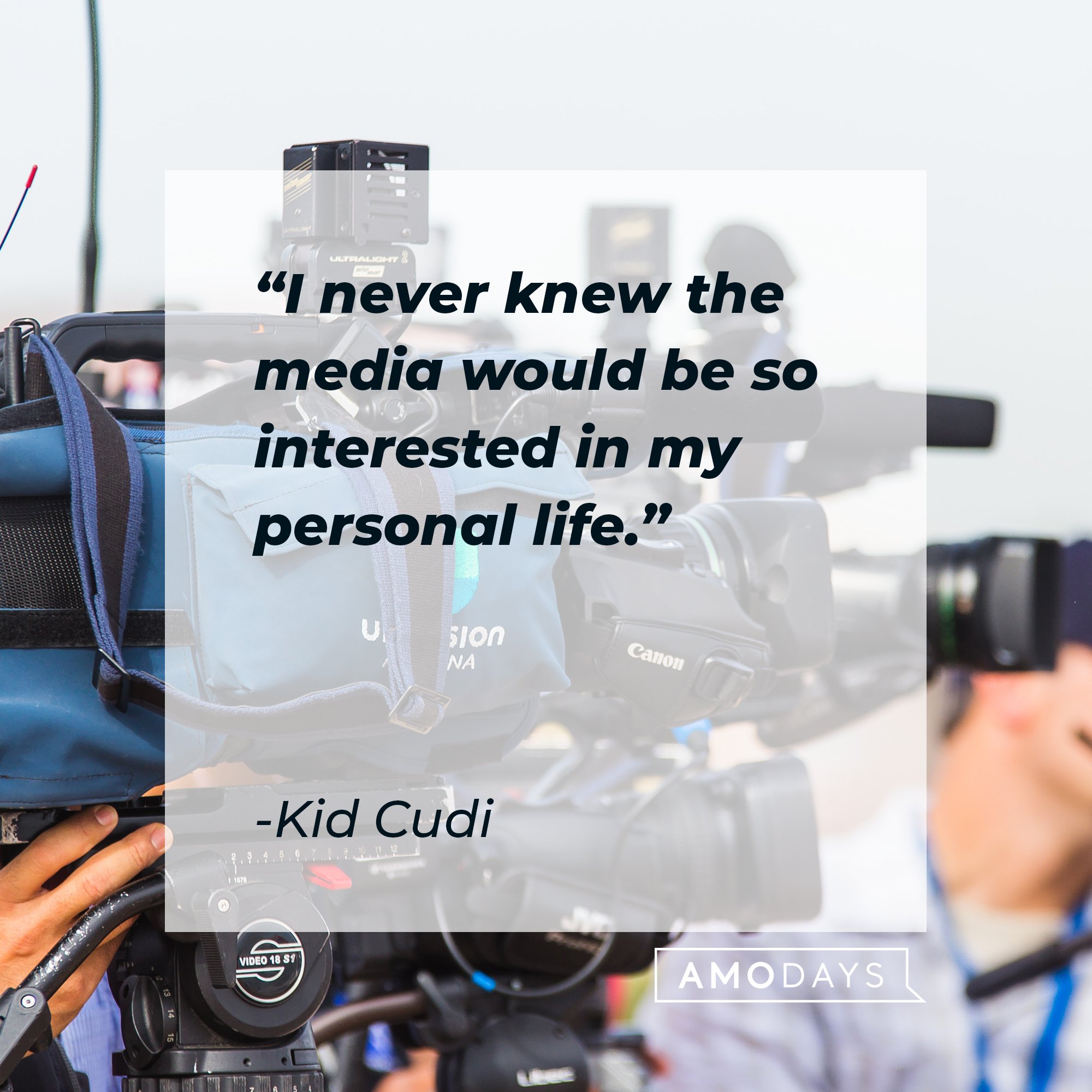 Kid Cudi’s quote: "I never knew the media would be so interested in my personal life." | Image: AmoDays 