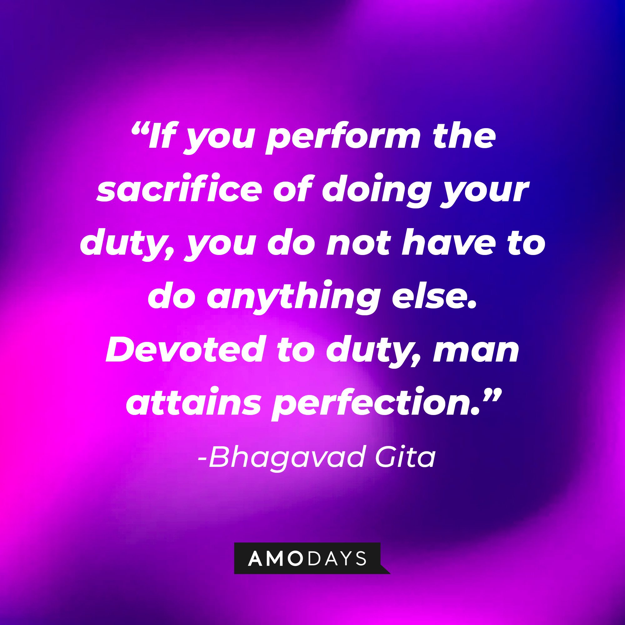 Bhagavad Gita's quote: “If you perform the sacrifice of doing your duty, you do not have to do anything else. Devoted to duty, man attains perfection.” | Image: AmoDays
