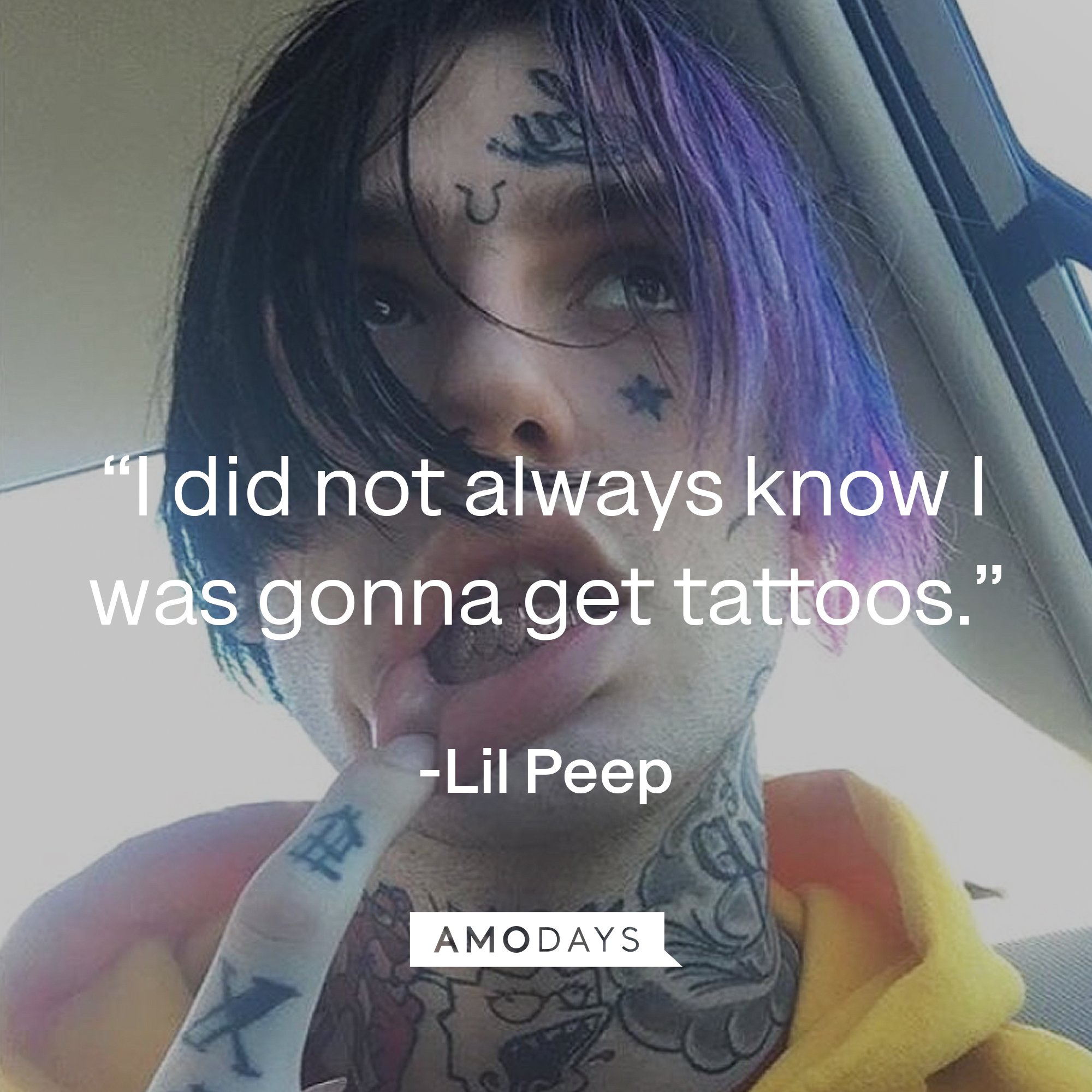 Lil peep's quote: “I did not always know I was gonna get tattoos.” | Image: AmoDays