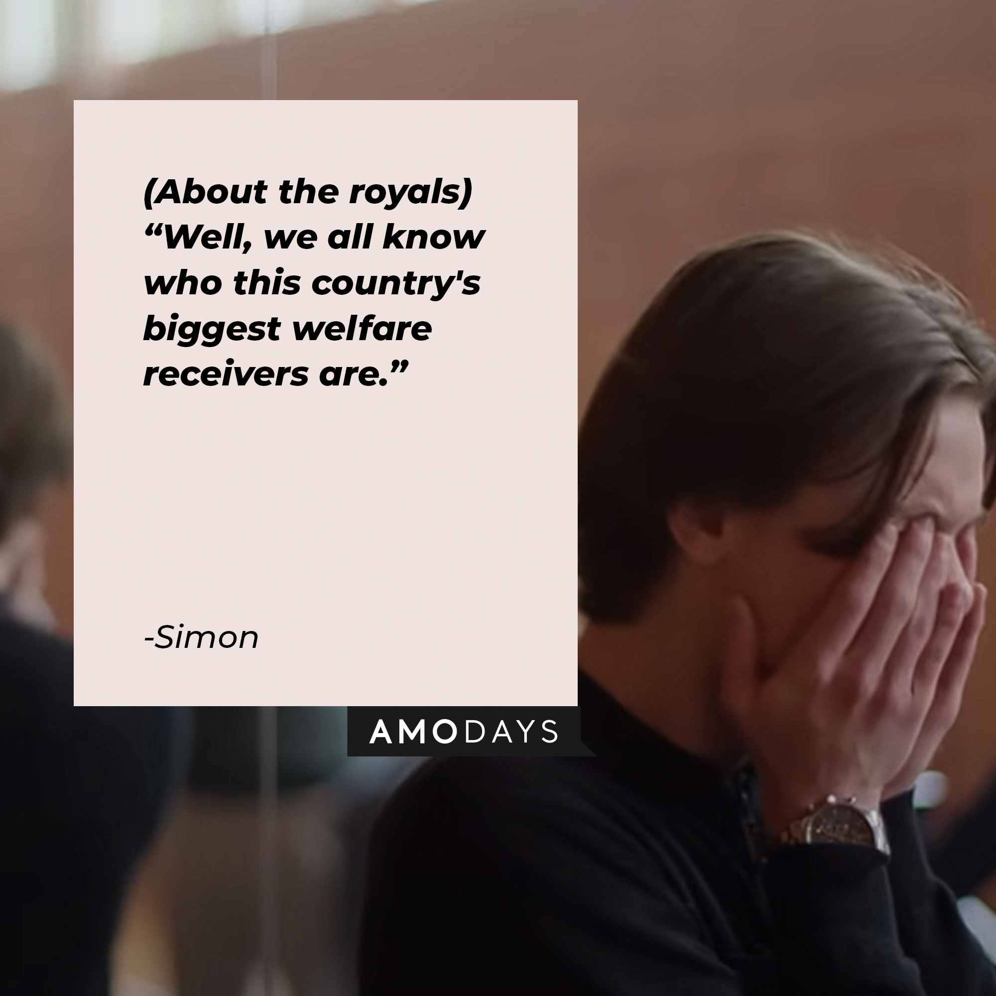 Simon’s quote: (About the royals) "Well, we all know who this country's biggest welfare receivers are."  | Image: Youtube.com/Netflix