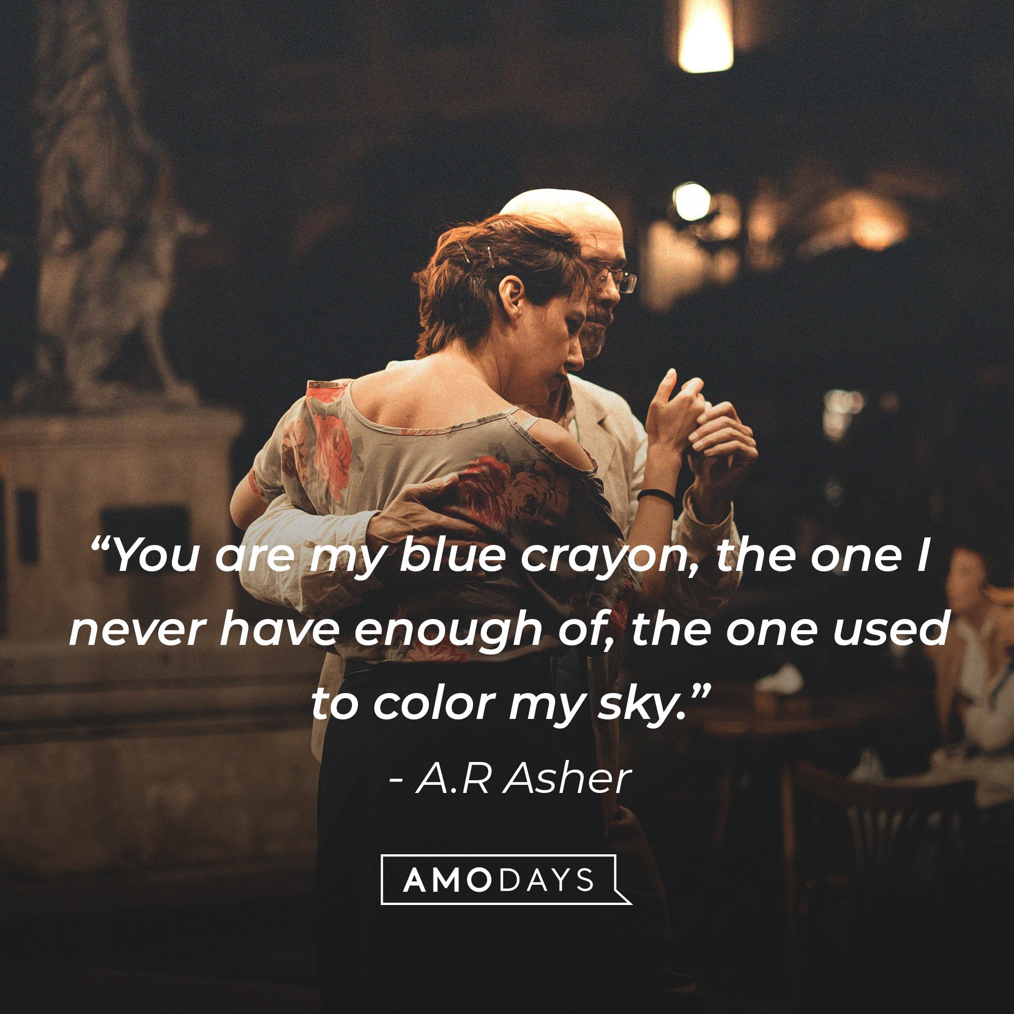  A.R Asher's quote: “You are my blue crayon, the one I never have enough of, the one used to color my sky.” | Image: AmoDays