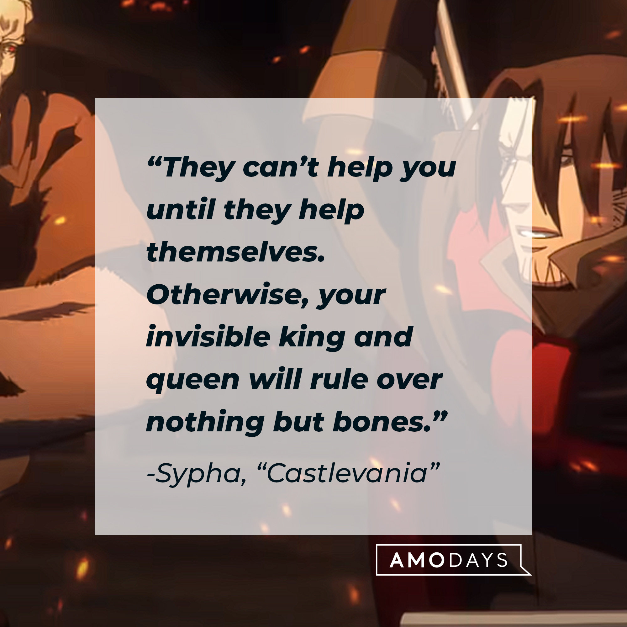 Sypha's quote from "Castlevania:" “They can’t help you until they help themselves. Otherwise, your invisible king and queen will rule over nothing but bones.” | Source: Youtube.com/Netflix