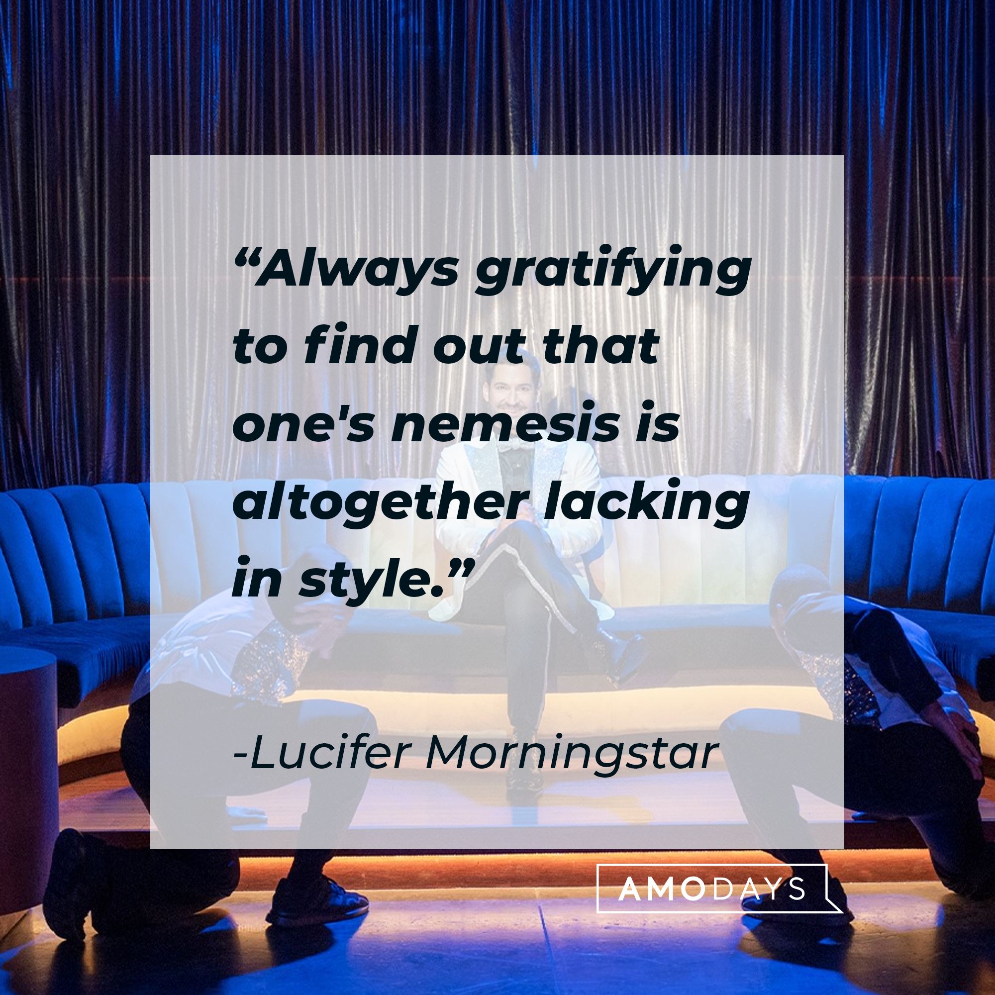 Lucifer Morningstar’s quote: "Always gratifying to find out that one's nemesis is altogether lacking in style." | Source: Facebook.com/LuciferNetflix