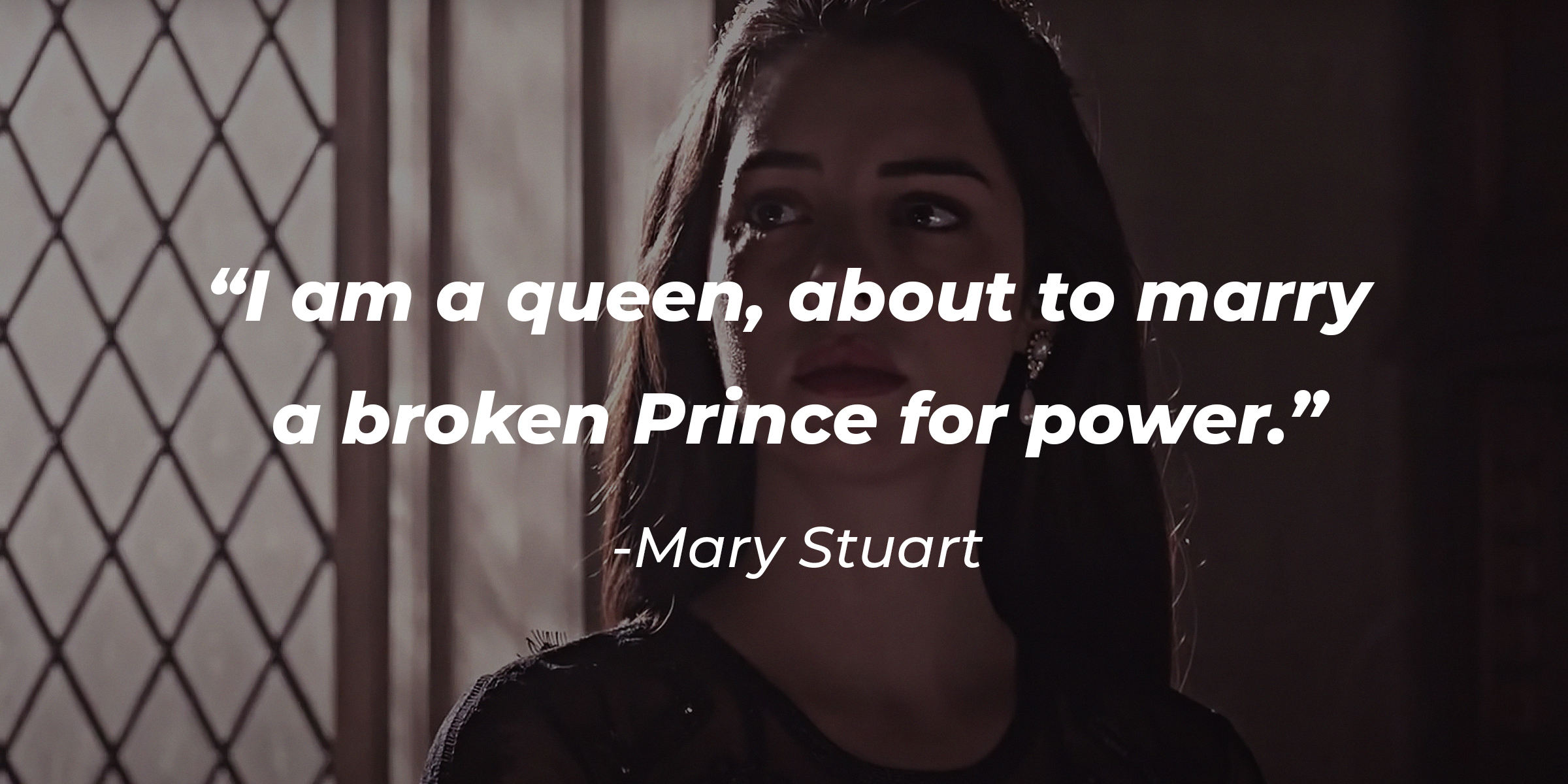 An image of Adelaide Kane as Mary Stuart in "Reign" with the quote: " “I am a queen, about to marry a broken Prince for power.” | Source: facebook.com/Reign