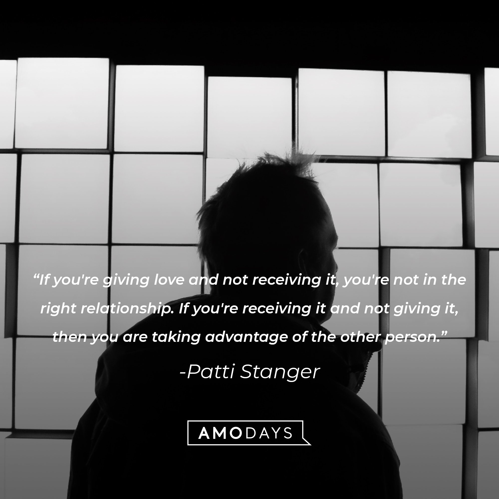  Patti Stanger’s quote: "If you're giving love and not receiving it, you're not in the right relationship. If you're receiving it and not giving it, then you are taking advantage of the other person." | Image: AmoDays