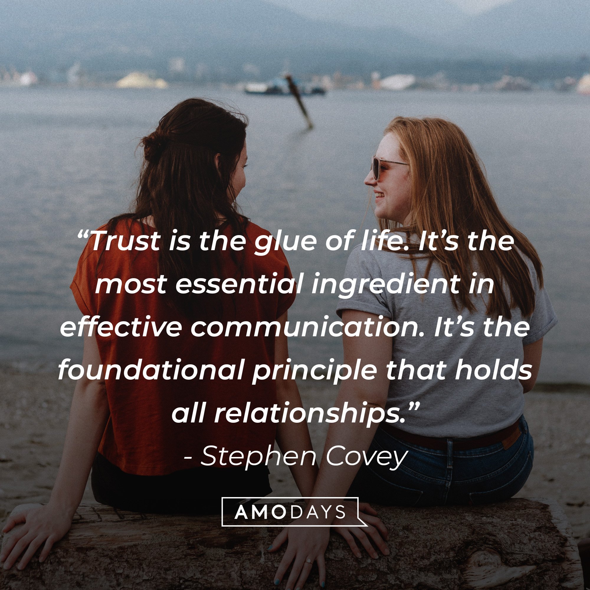 Stephen Covey’s quote: “Trust is the glue of life. It’s the most essential ingredient in effective communication. It’s the foundational principle that holds all relationships.” | Image: AmoDays