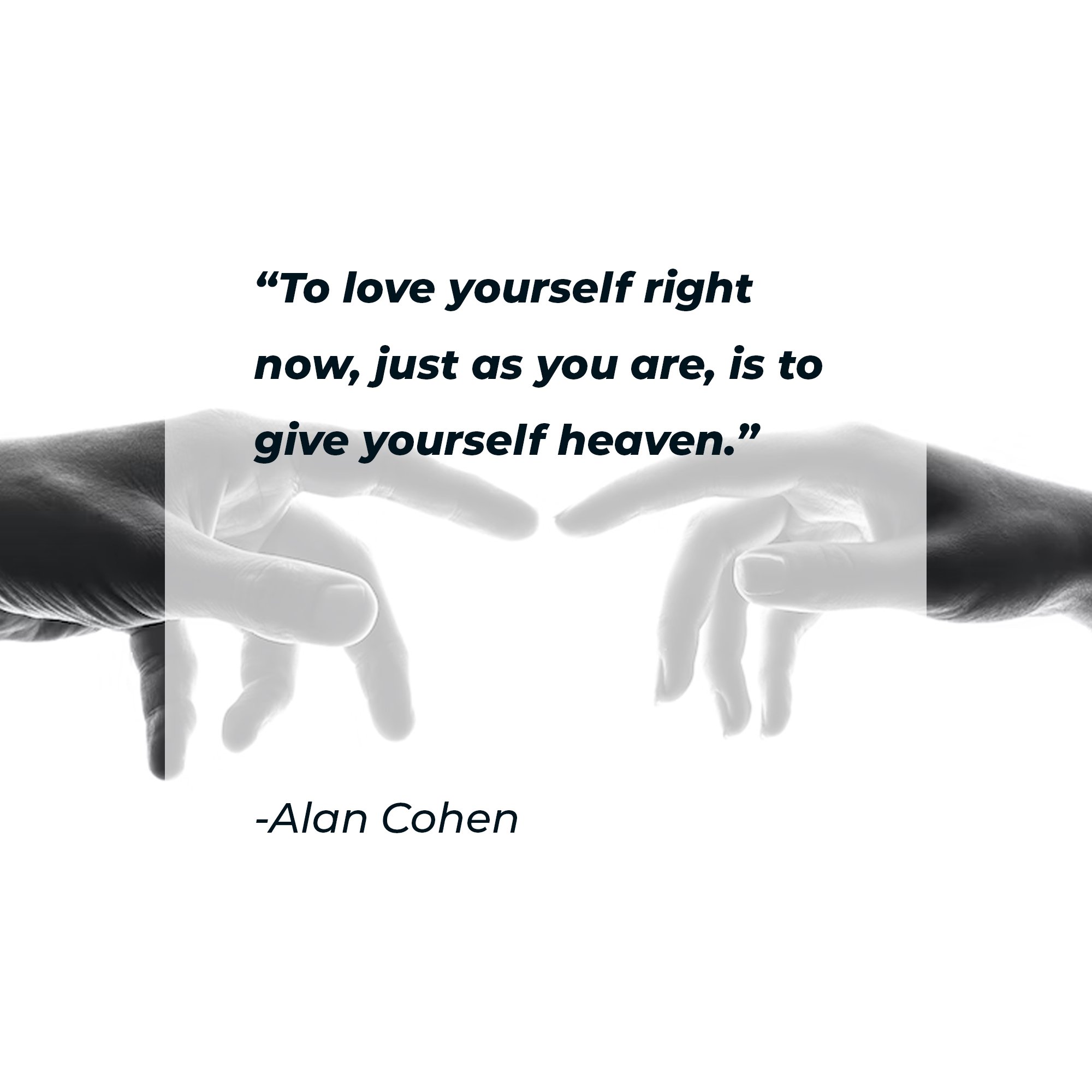 Alan Cohen’s quote: "To love yourself right now, just as you are, is to give yourself heaven." | Image: AmoDays