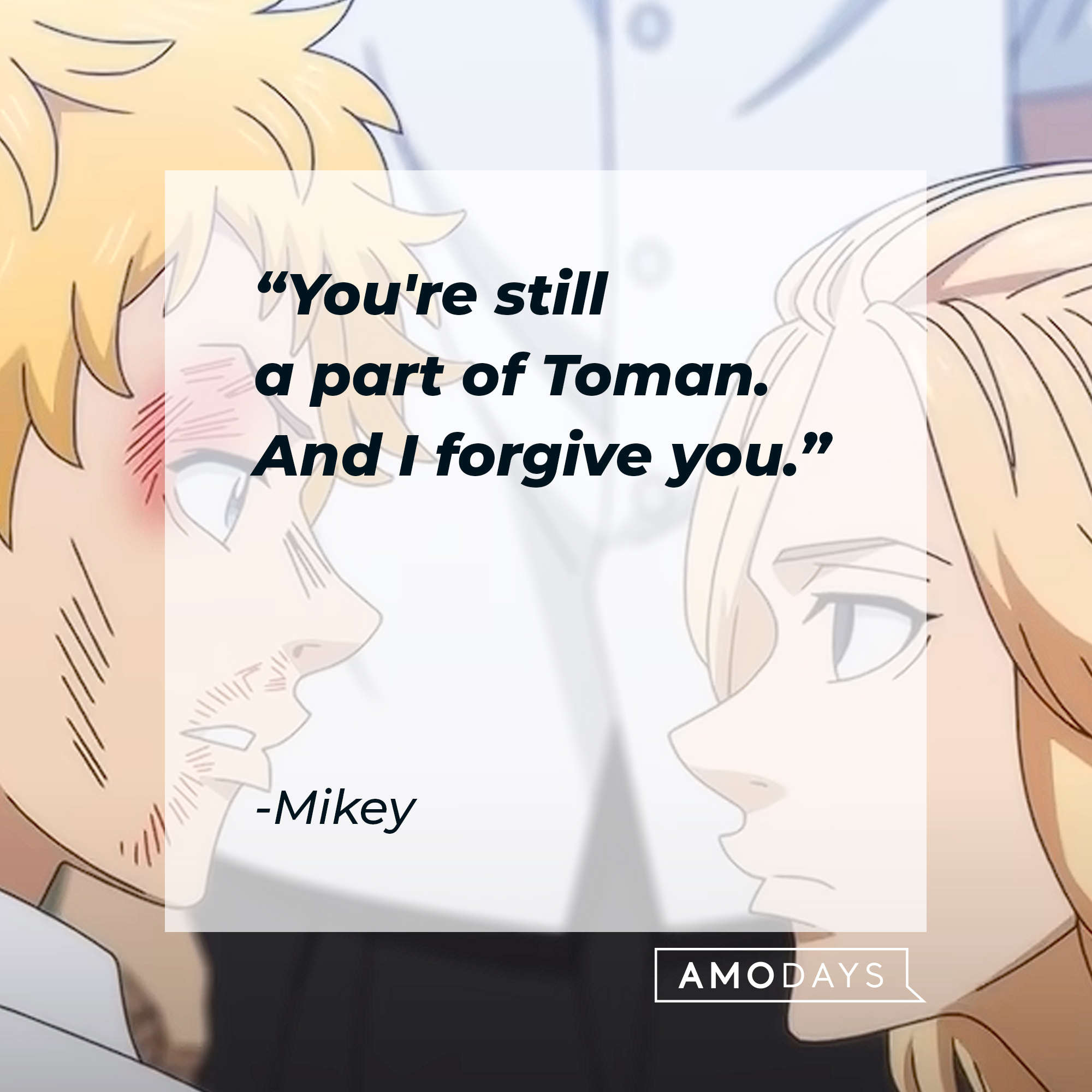 An image of Mikey and  Hanagaki Takemicchi with Mike’s quote: "You're still a part of Toman. And I forgive you." | Source: youtube.com/CrunchyrollCollection