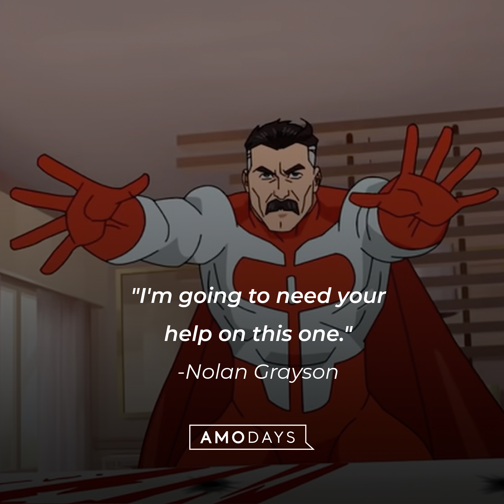 Nolan Grayson's quote: "I'm going to need your help on this one." | Source: Facebook.com/Invincibleuniverse