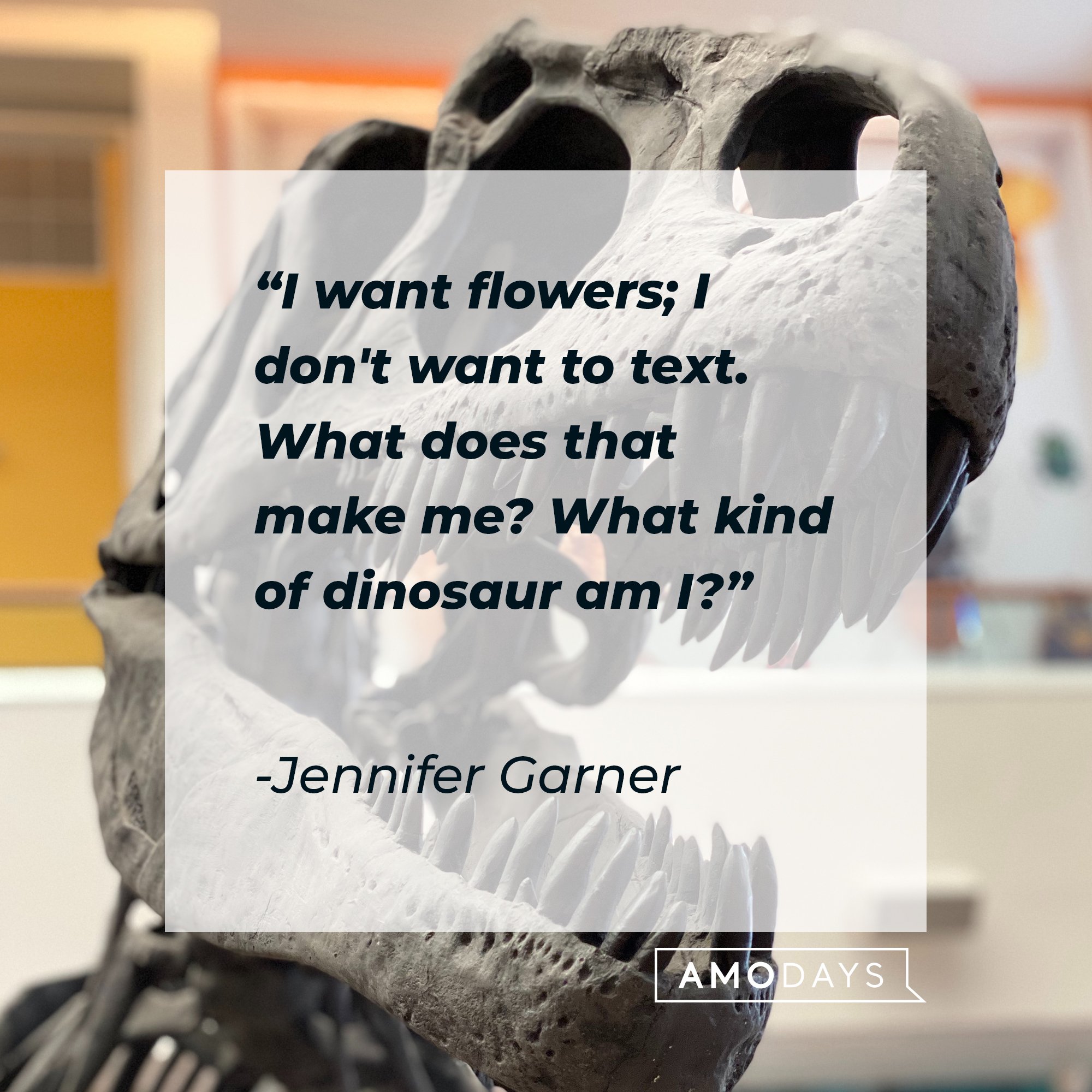 Jennifer Garner’s quote: "I want flowers; I don't want to text. What does that make me? What kind of dinosaur am I?"| Image: AmoDays