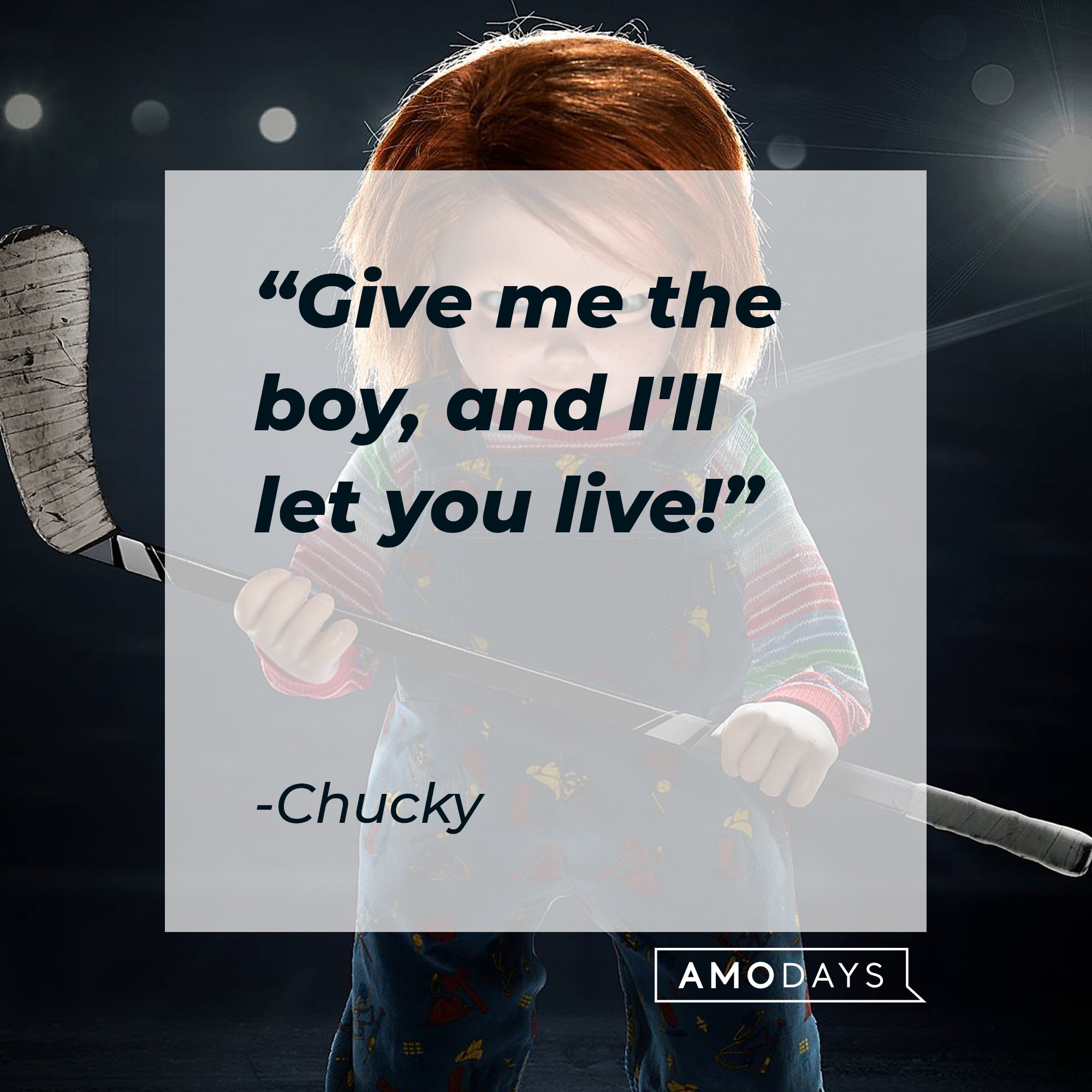 Chucky's quote: "Give me the boy, and I'll let you live!" | Image: AmoDays