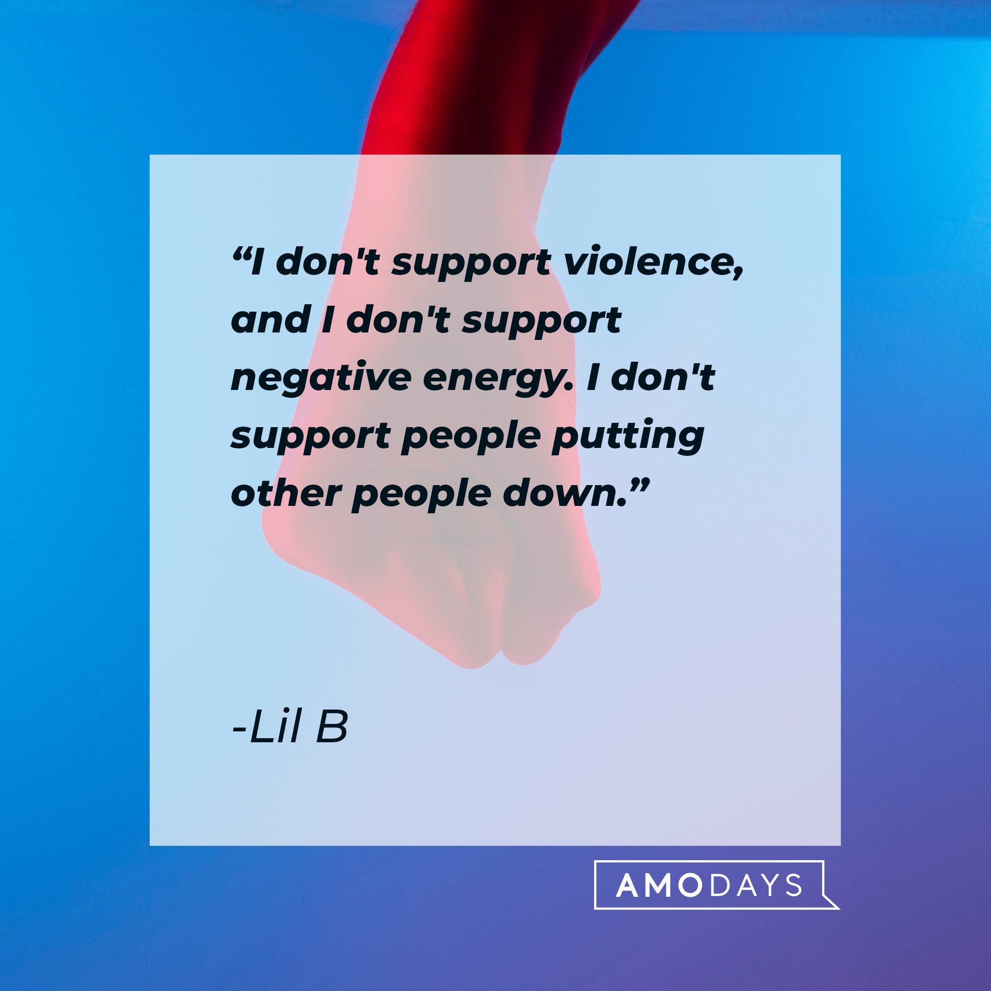 Lil B’s quote: "I don't support violence, and I don't support negative energy. I don't support people putting other people down." | Image: AmoDays
