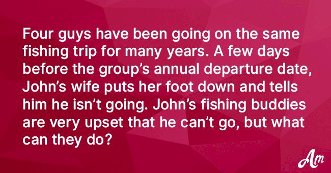 Wife forbids husband from going fishing