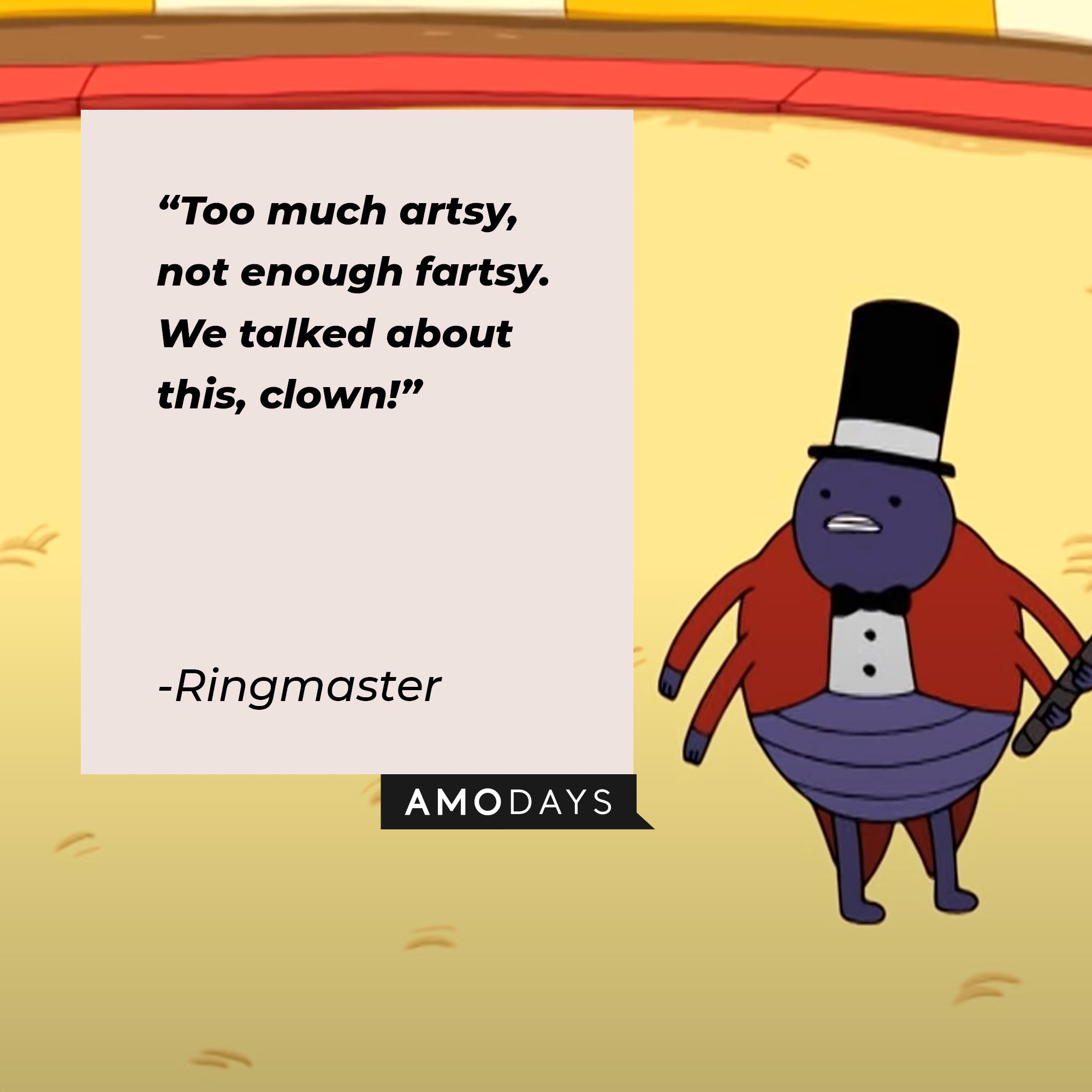 Ringmaster’s quote: “Too much artsy, not enough fartsy. We talked about this, clown!”  | Image: AmoDays