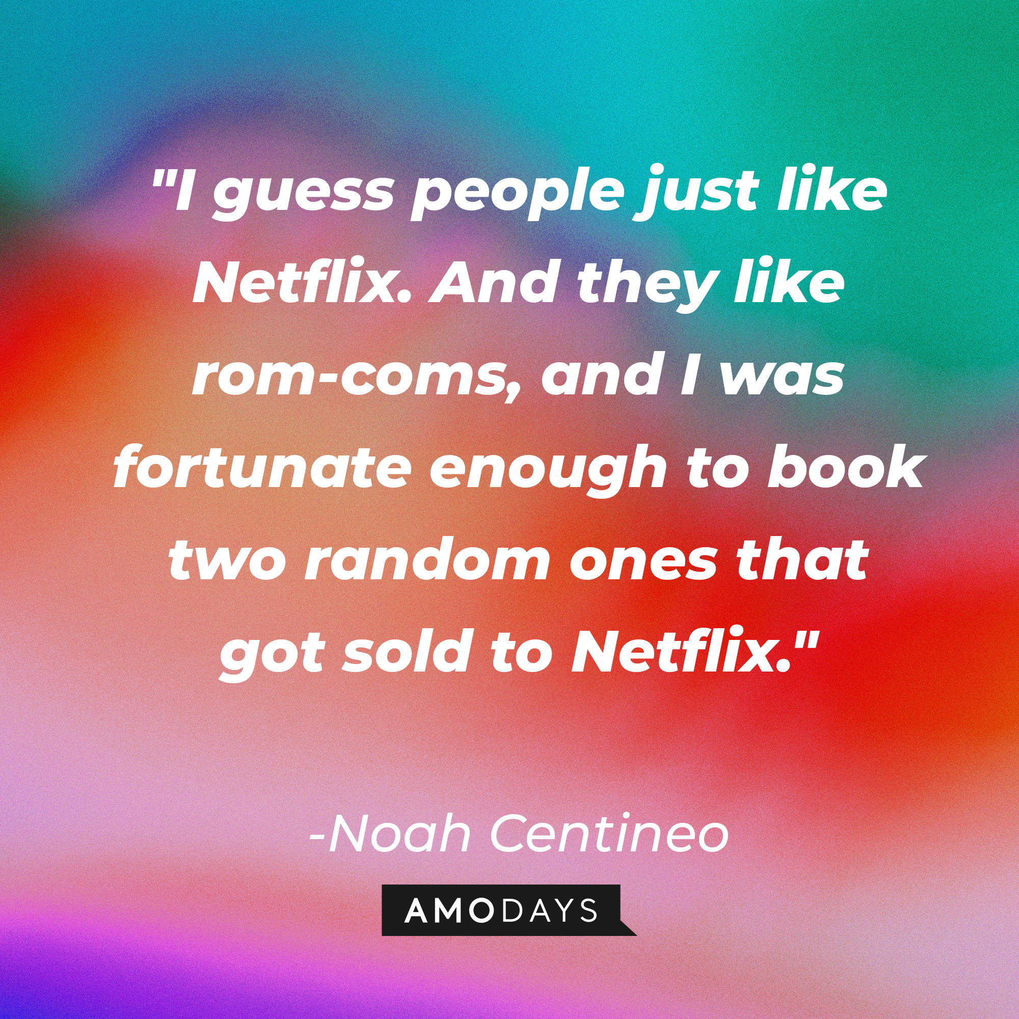 Noah Centineo's quote: "I guess people just like Netflix. And they like rom-coms, and I was fortunate enough to book two random ones that got sold to Netflix." | Image: AmoDays