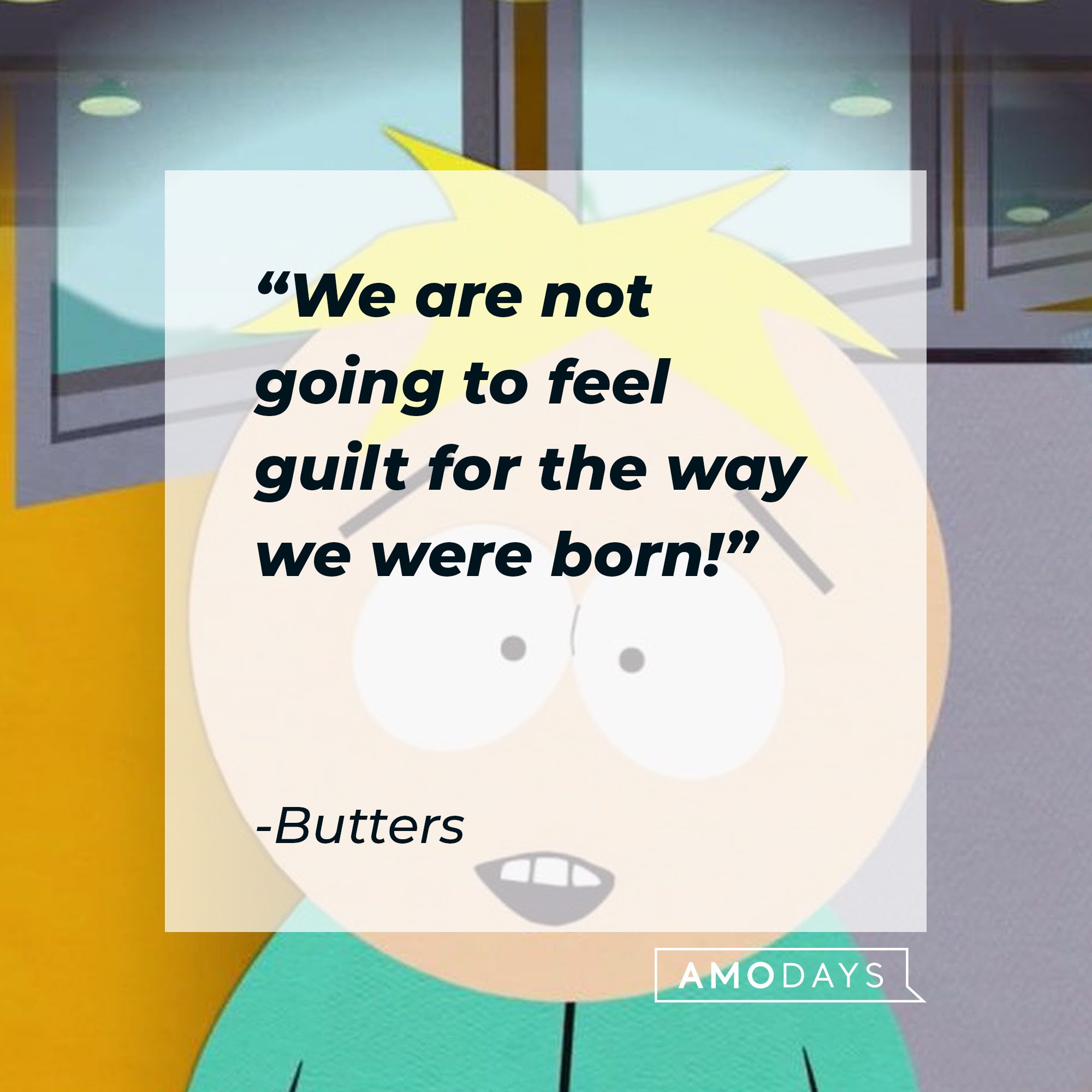 Butters' quote: "We are not going to feel guilt for the way we were born!" | Source: facebook.com/southpark