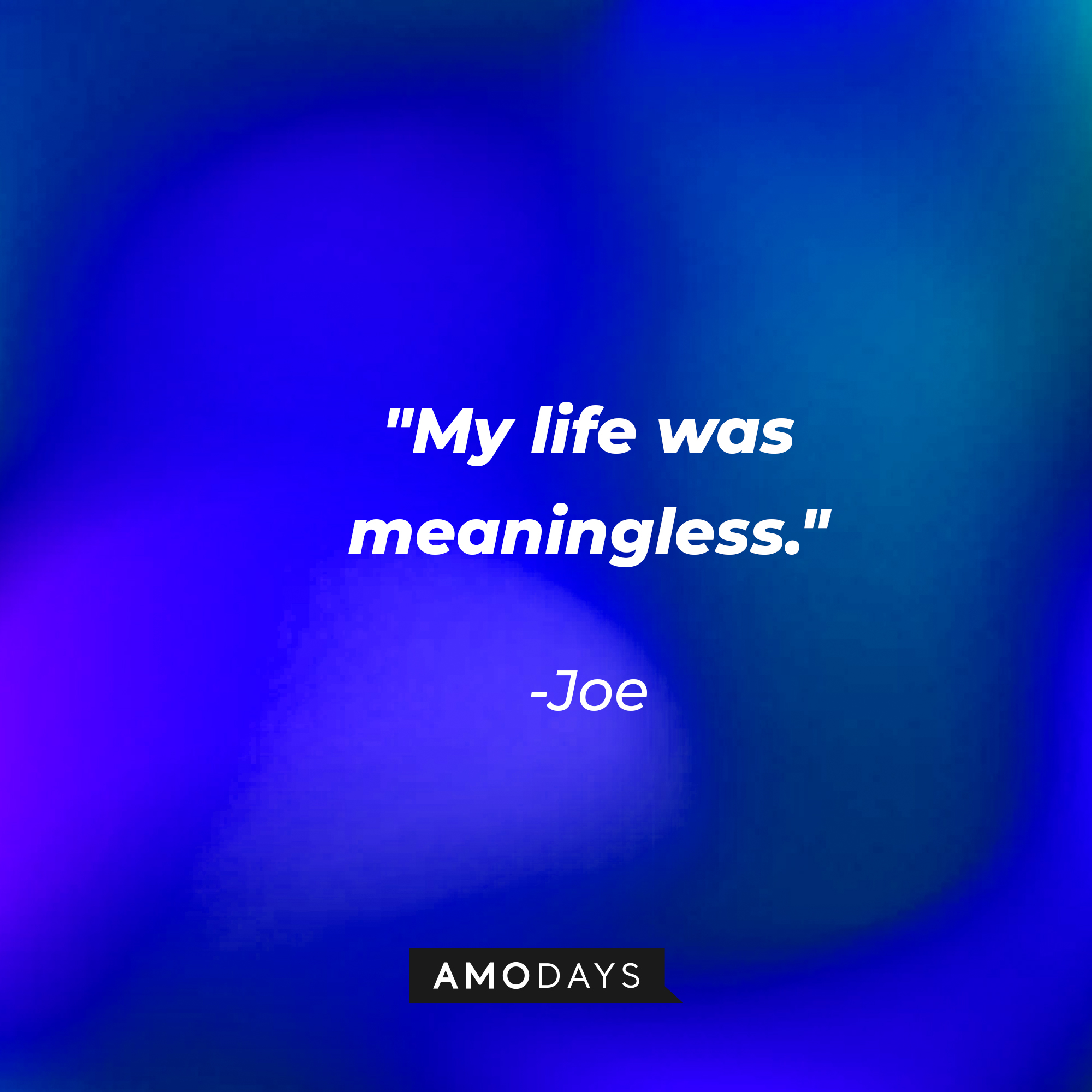 Joe's quote: "My life was meaningless."  | Source: youtube.com/pixar