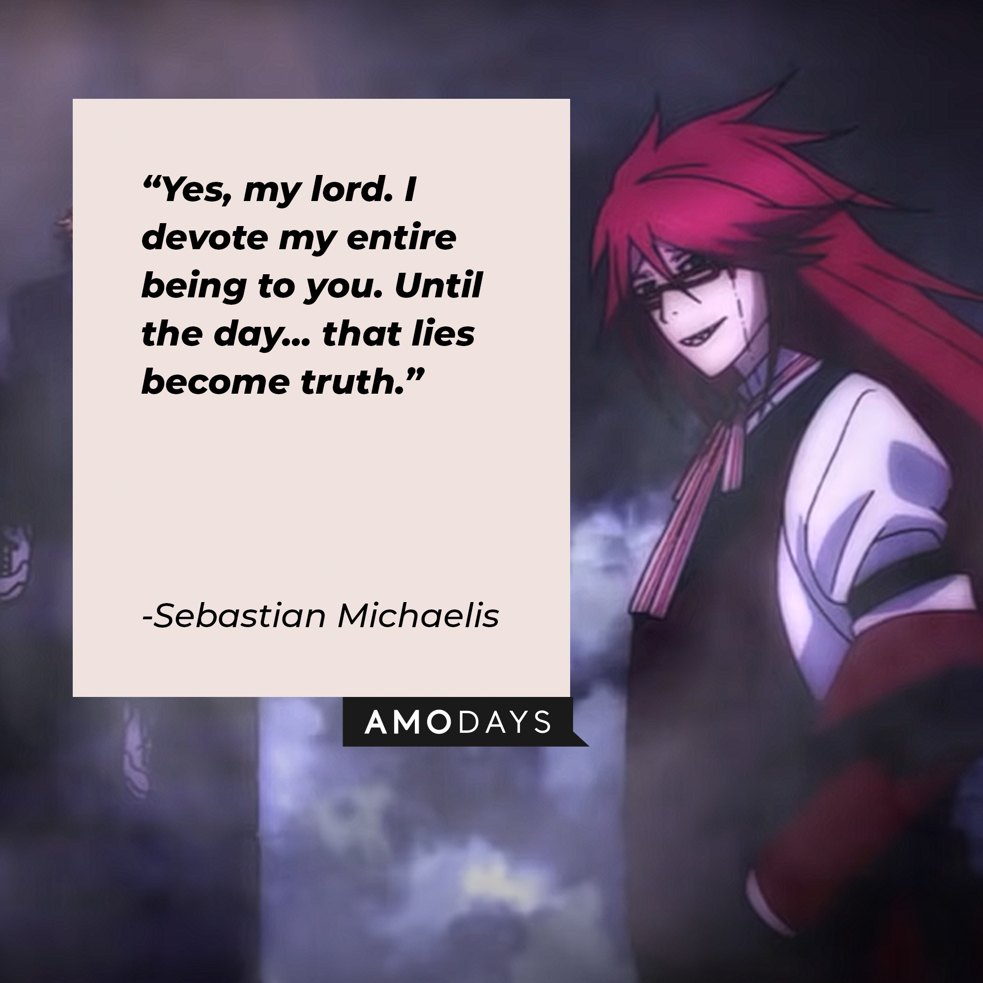 An image from "Black Butler" with Sebastian Michaelis' quote: "Yes, my lord. I devote my entire being to you. Until the day... that lies become truth." | Source: youtube.com/Crunchyroll Dubs