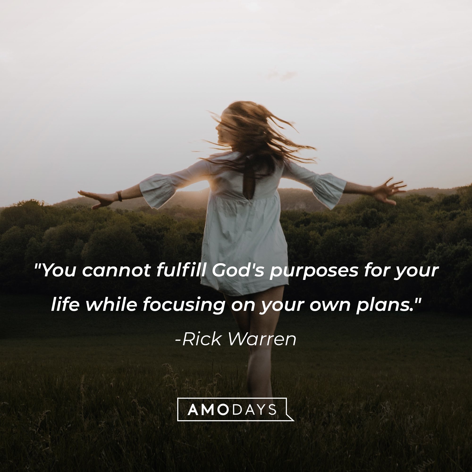 Rick Warren’s quote: "You cannot fulfill God's purposes for your life while focusing on your own plans." | Image: AmoDays 
