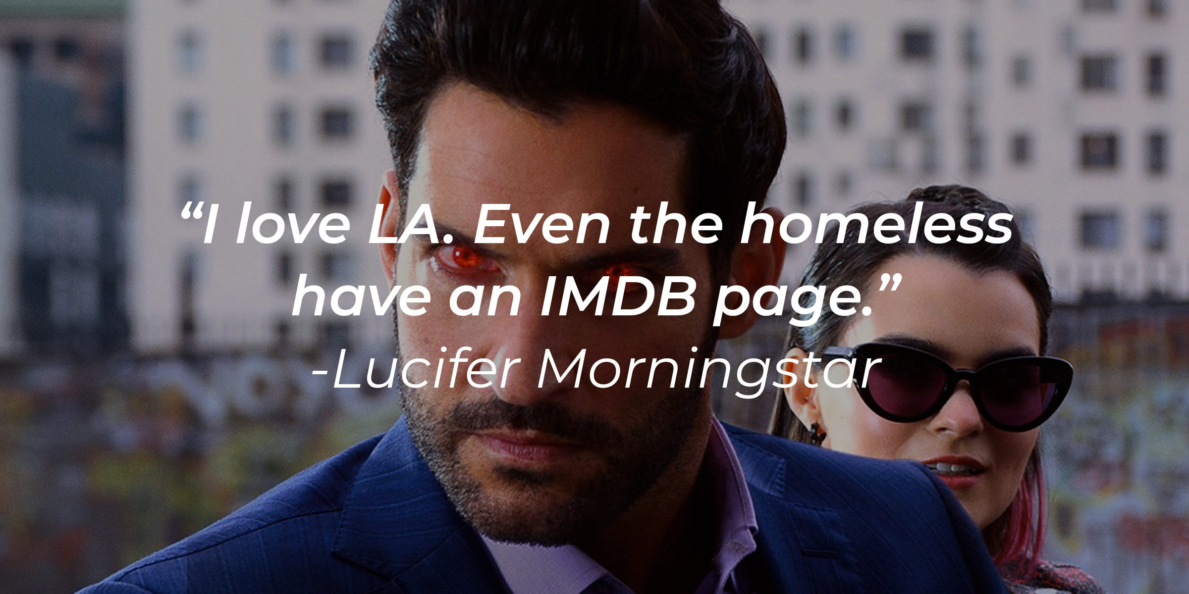 Lucifer Morningstar’s quote: "I love LA. Even the homeless have an IMDB page." | Source: Facebook.com/LuciferNetflix