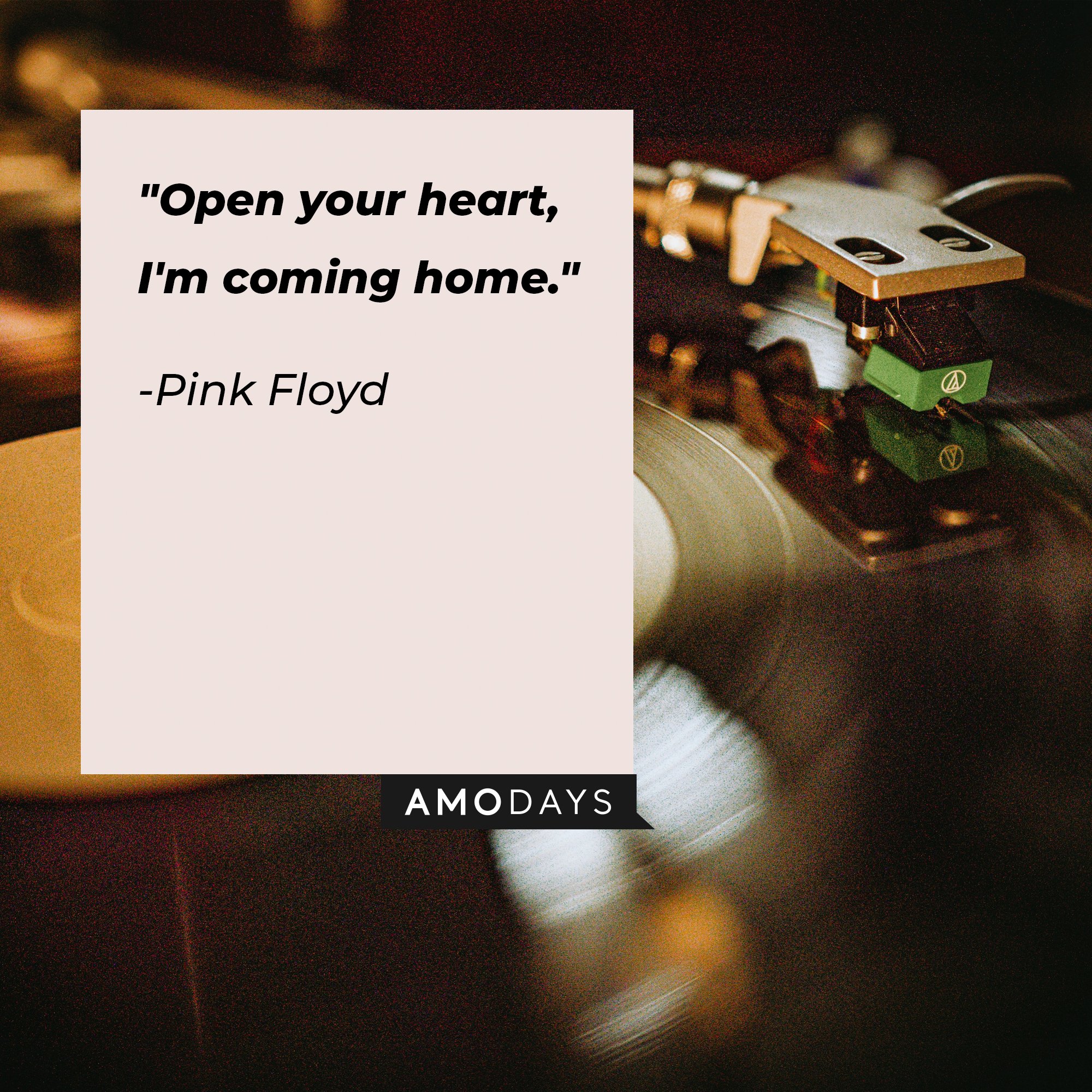 Pink Floyd's quote: "Open your heart, I'm coming home." | Image: AmoDays