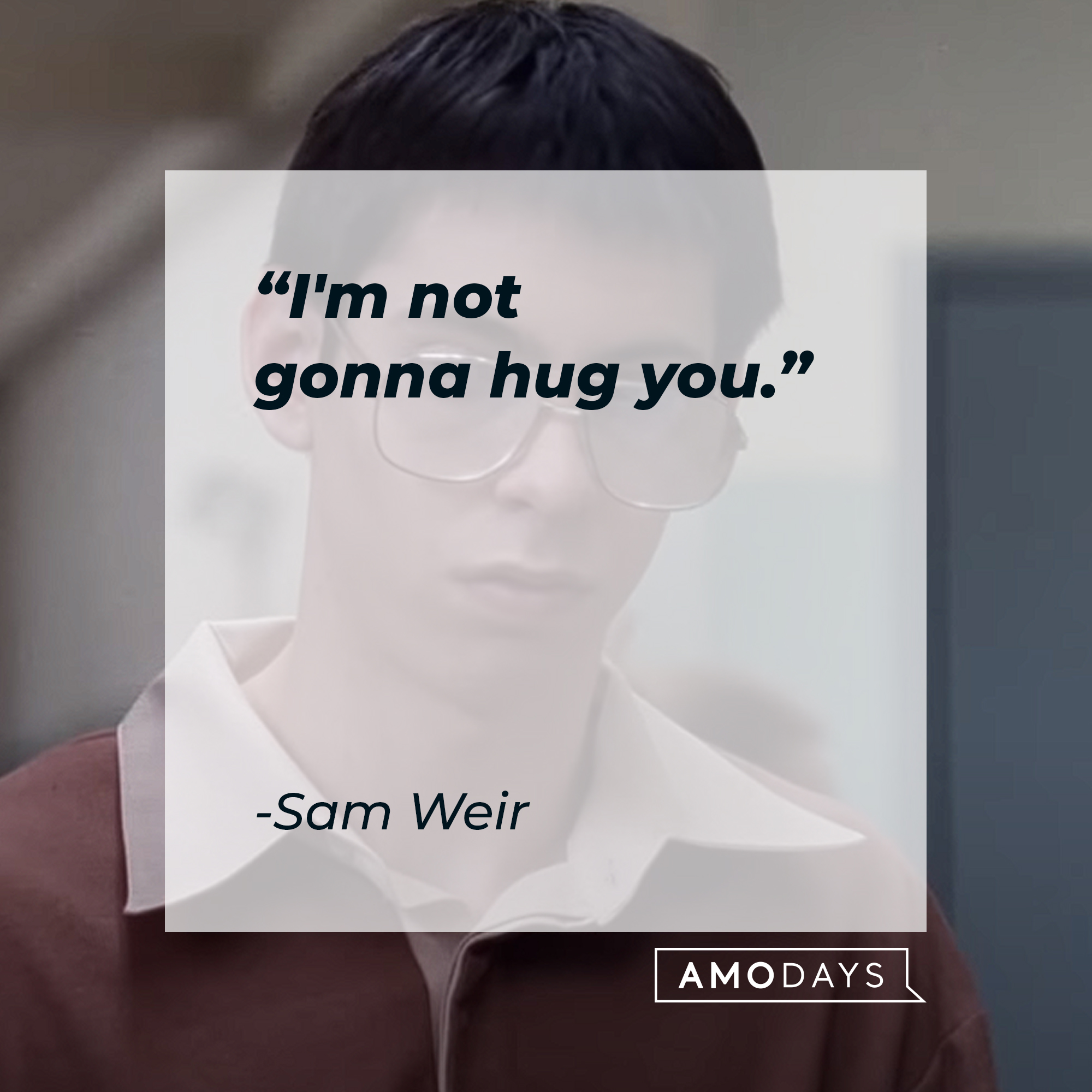 Sam Weir's quote: "I'm not gonna hug you." | Source: Youtube.com/paramountmovies