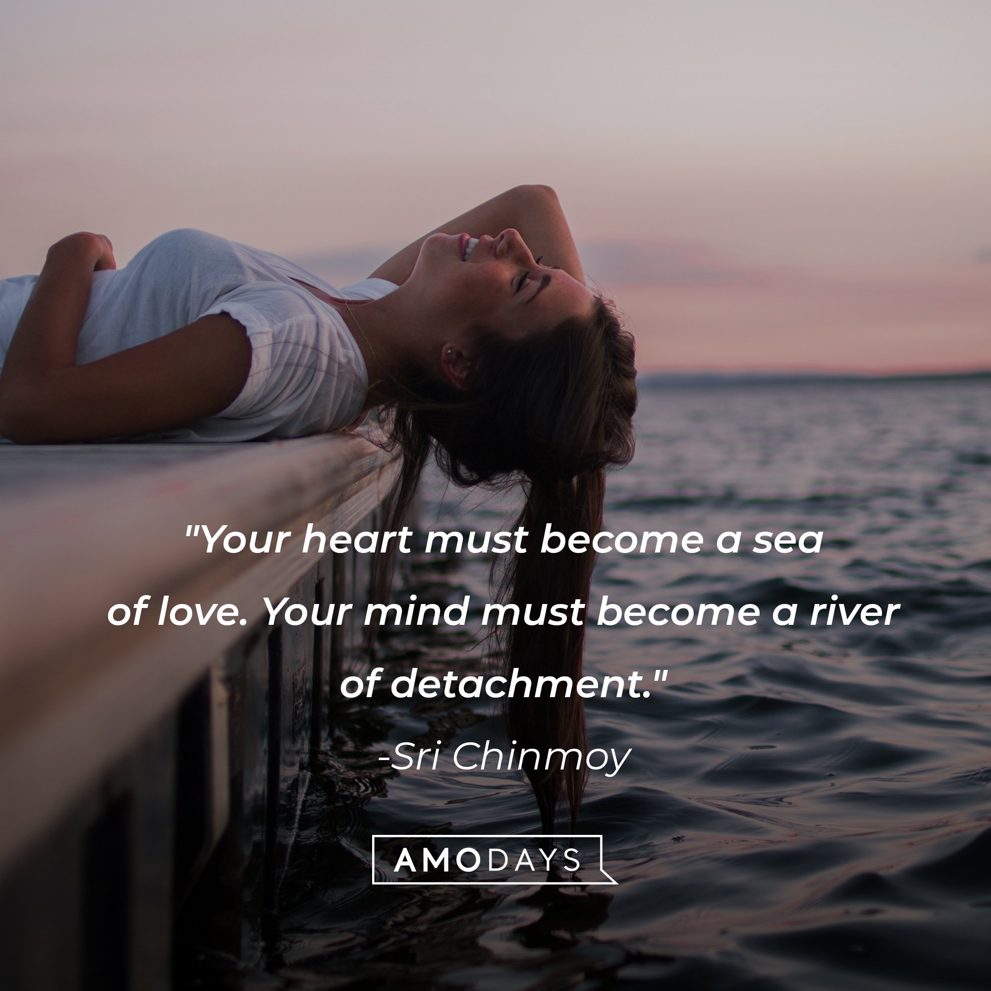 Sri Chinmoy's quote: "Your heart must become a sea of love. Your mind must become a river of detachment." | Image: AmoDays