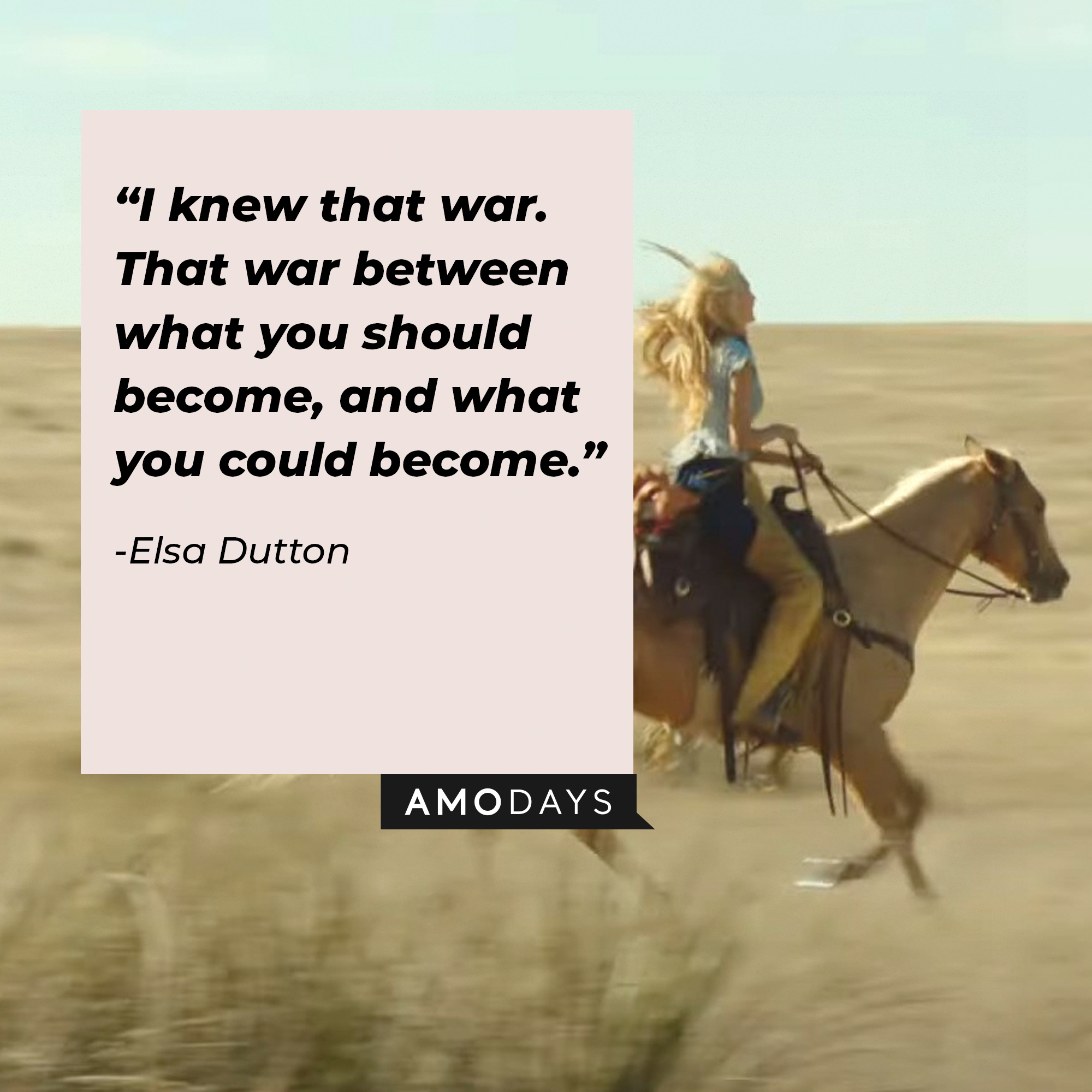 An image of Elsa Dutton with her quote: “I knew that war. That war between what you should become, and what you could become.”┃Source: youtube.com/yellowstone